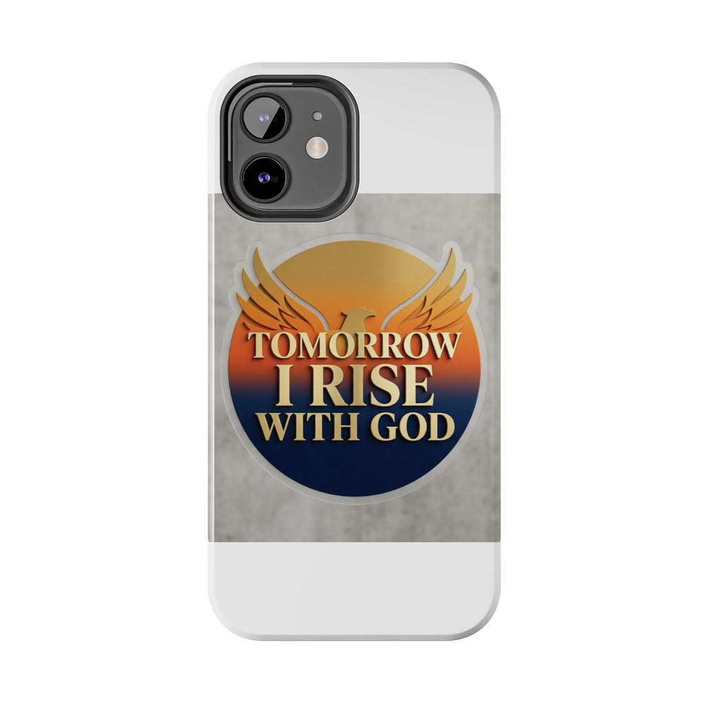 Tough Phone Case — "Tomorrow I Rise With God" Inspirational Christian Phone Cover