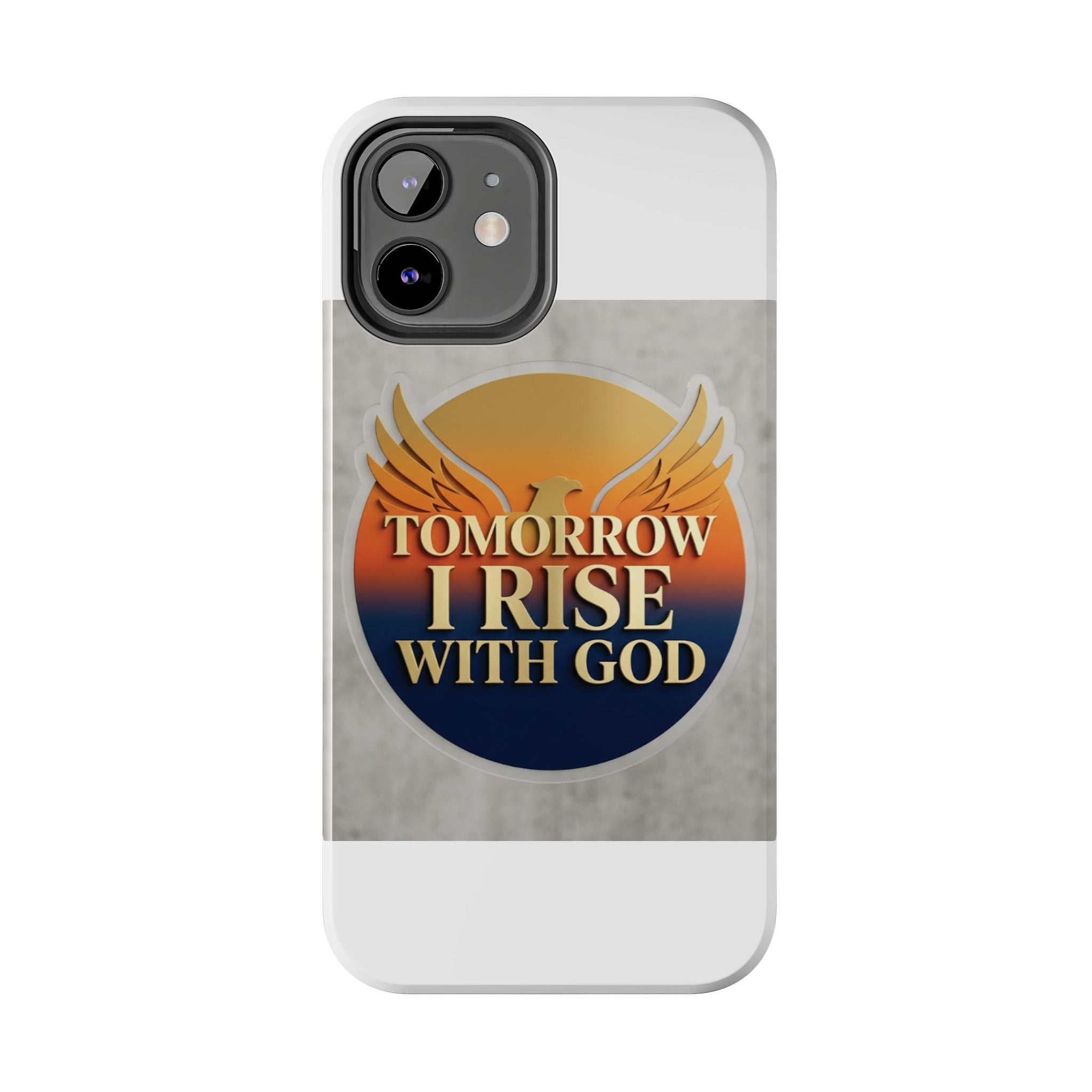 Tough Phone Case — "Tomorrow I Rise With God" Inspirational Christian Phone Cover