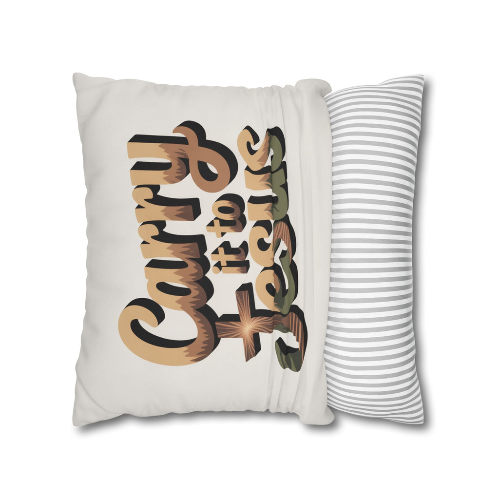 Carry It to Jesus Pillowcase — Christian Inspirational Square Throw Pillow Cover