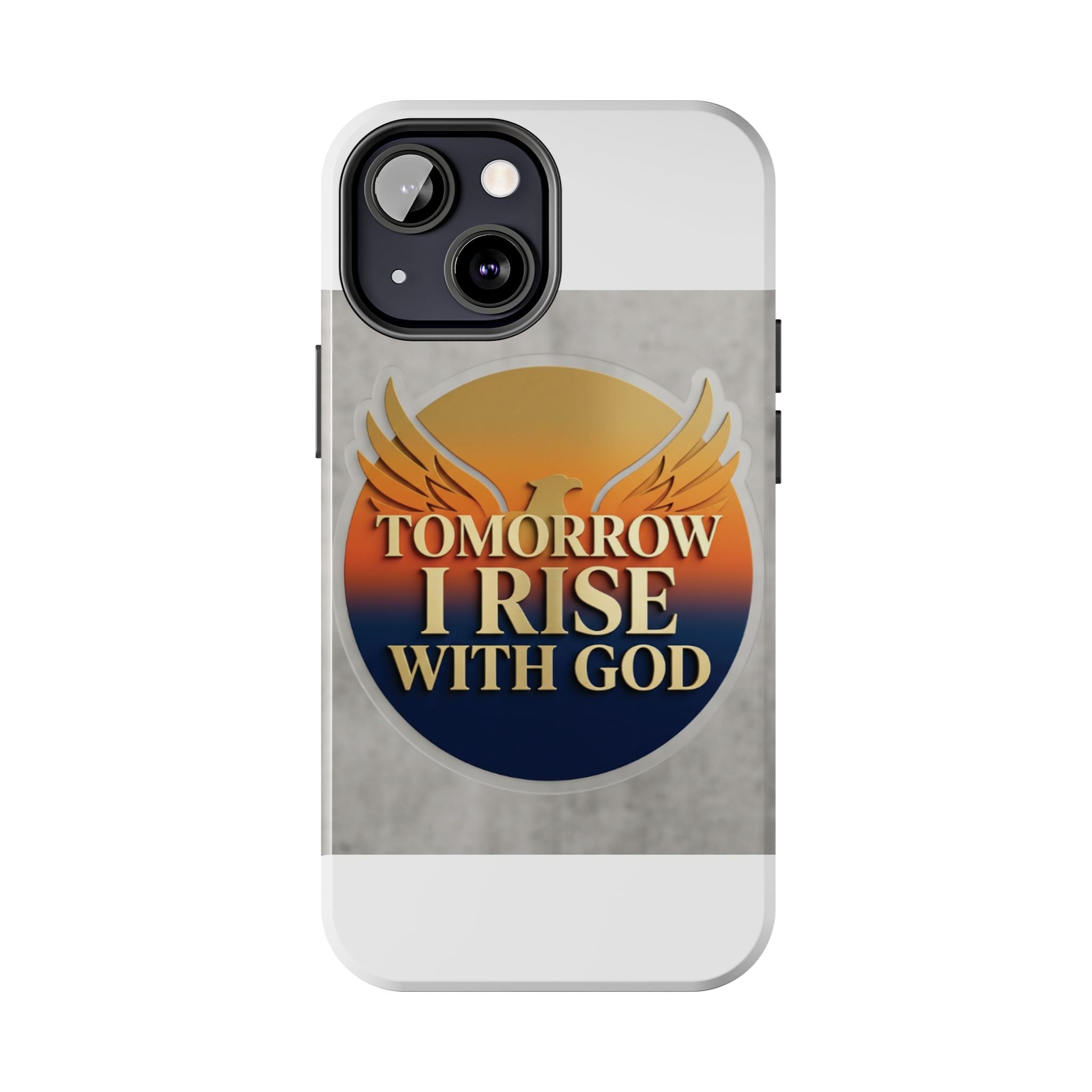 Tough Phone Case — "Tomorrow I Rise With God" Inspirational Christian Phone Cover