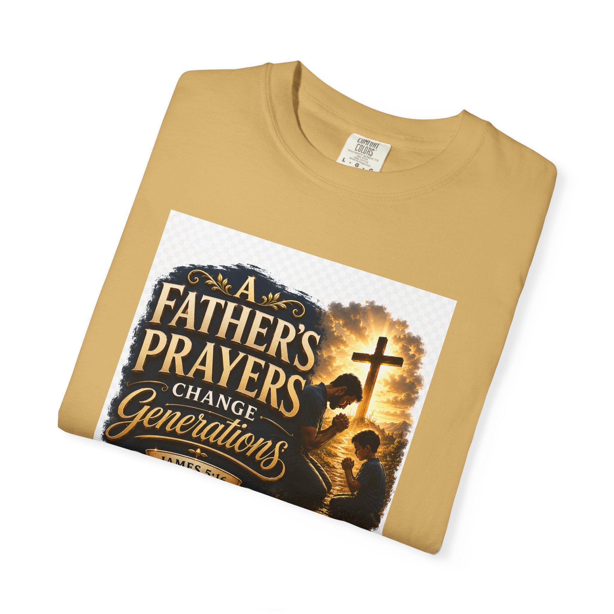 Father's Prayers Change Generations T-Shirt