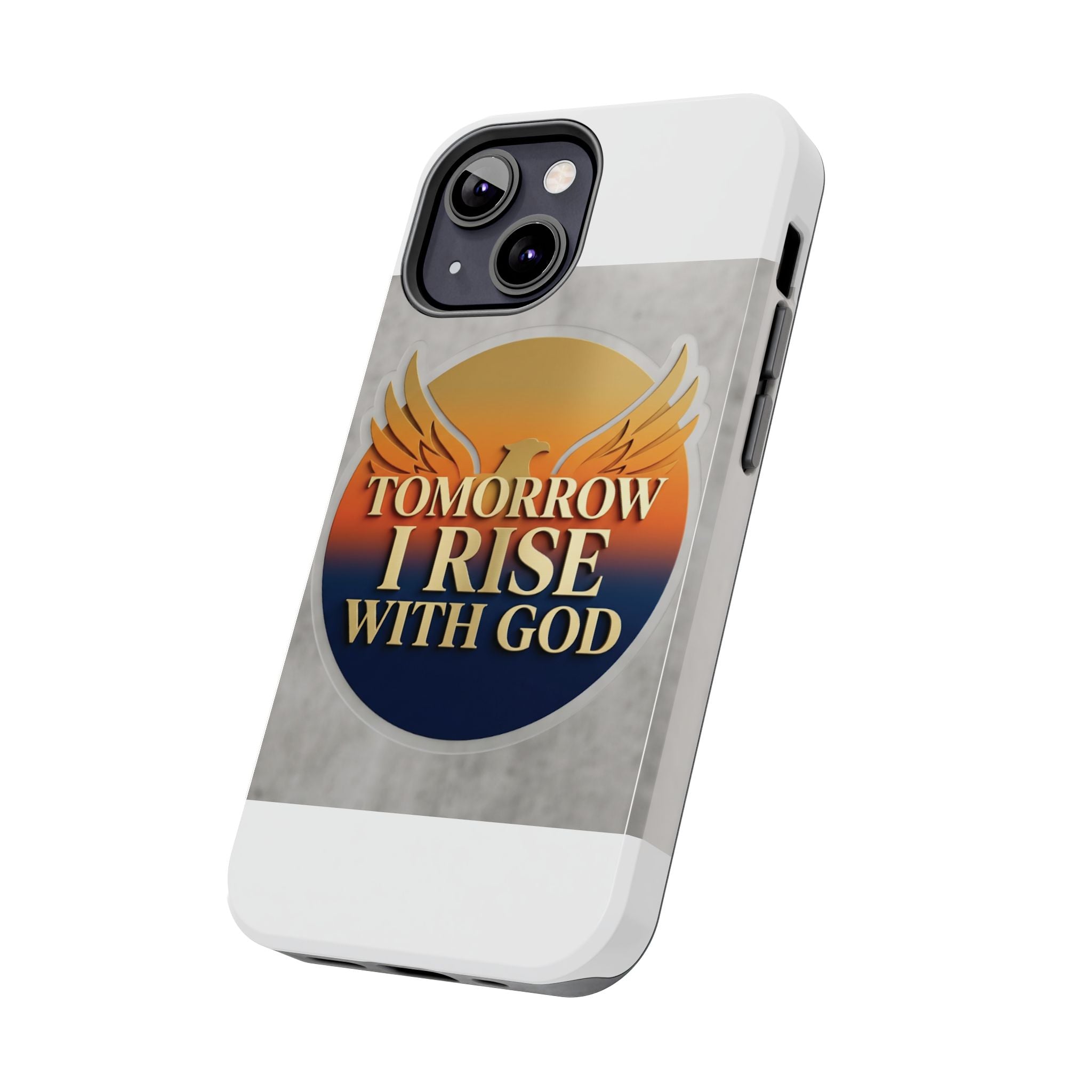 Tough Phone Case — "Tomorrow I Rise With God" Inspirational Christian Phone Cover