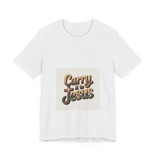 Carry It to Jesus Tee — Retro Script Christian Faith T‑Shirt