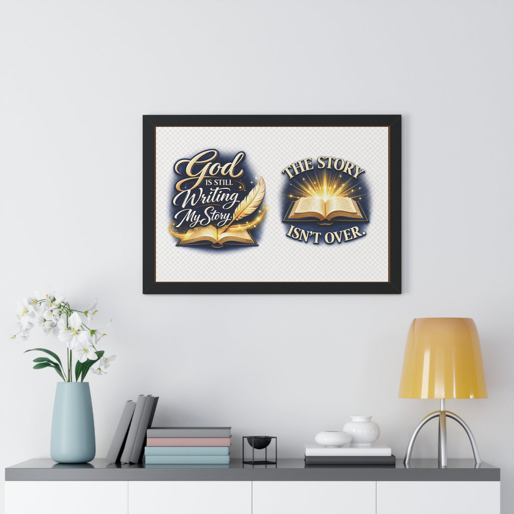Framed Poster — "God Is Still Writing My Story" Inspirational Wall Art