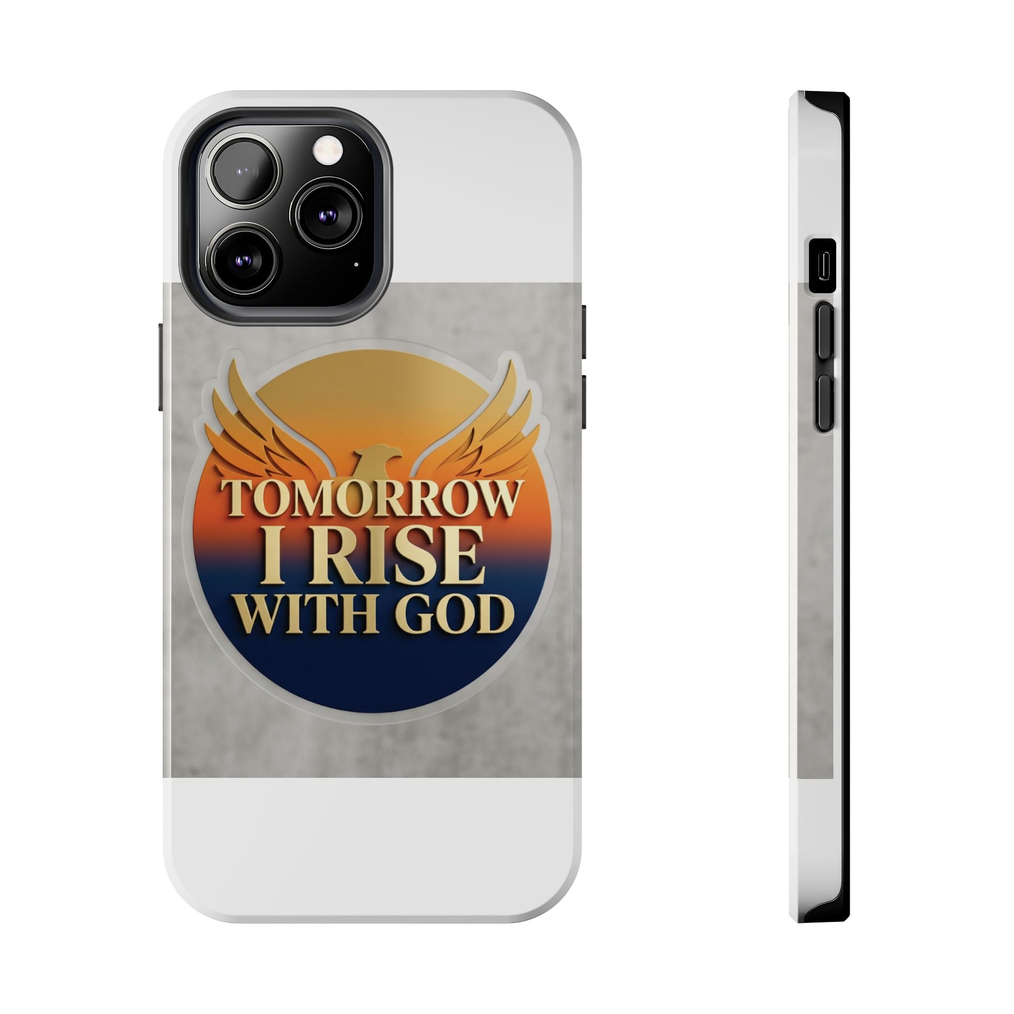 Tough Phone Case — "Tomorrow I Rise With God" Inspirational Christian Phone Cover