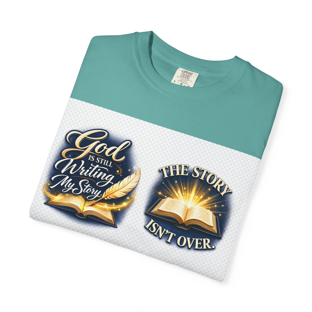Inspirational Bible T-Shirt — "God Is Still Writing My Story" Faith Tee
