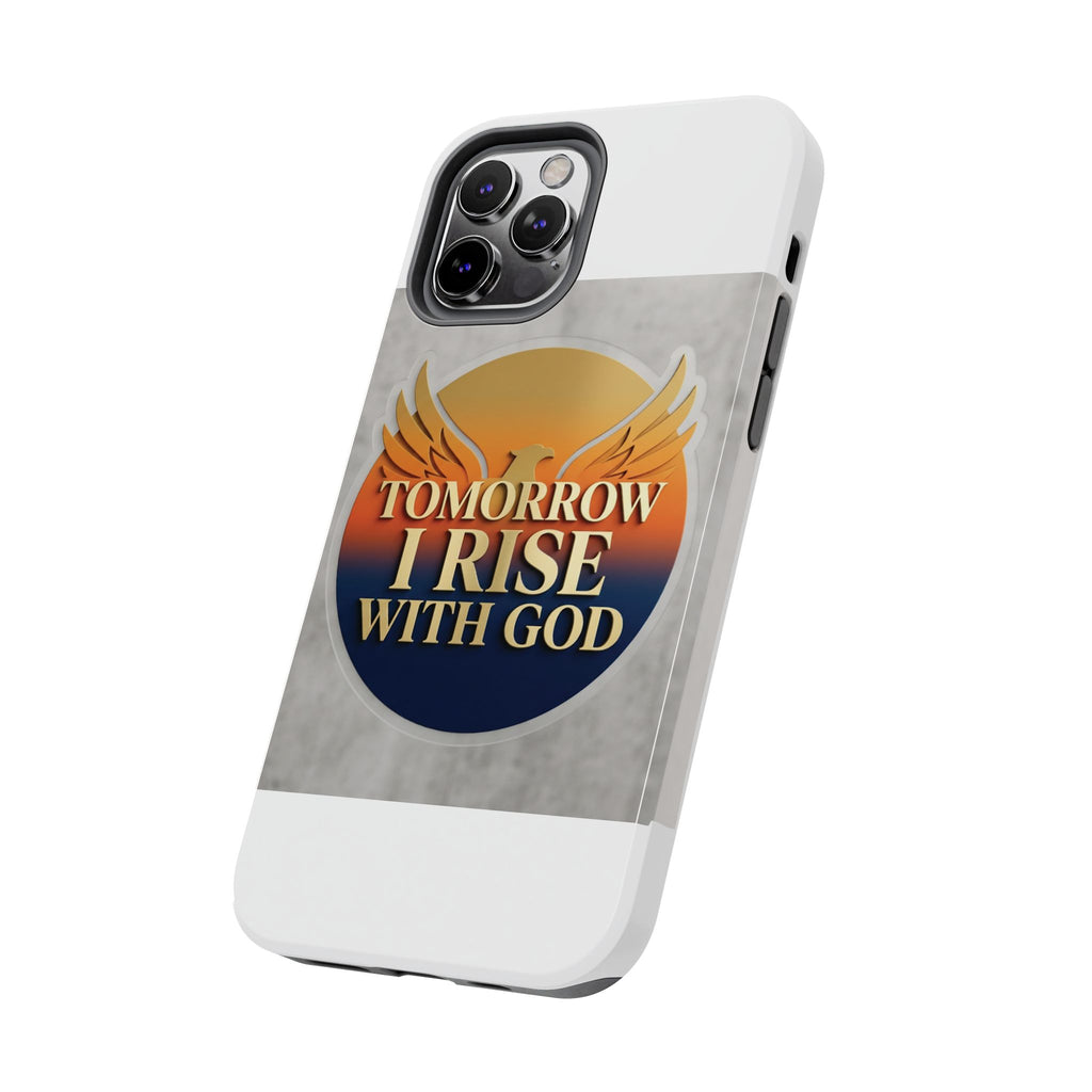 Tough Phone Case — "Tomorrow I Rise With God" Inspirational Christian Phone Cover