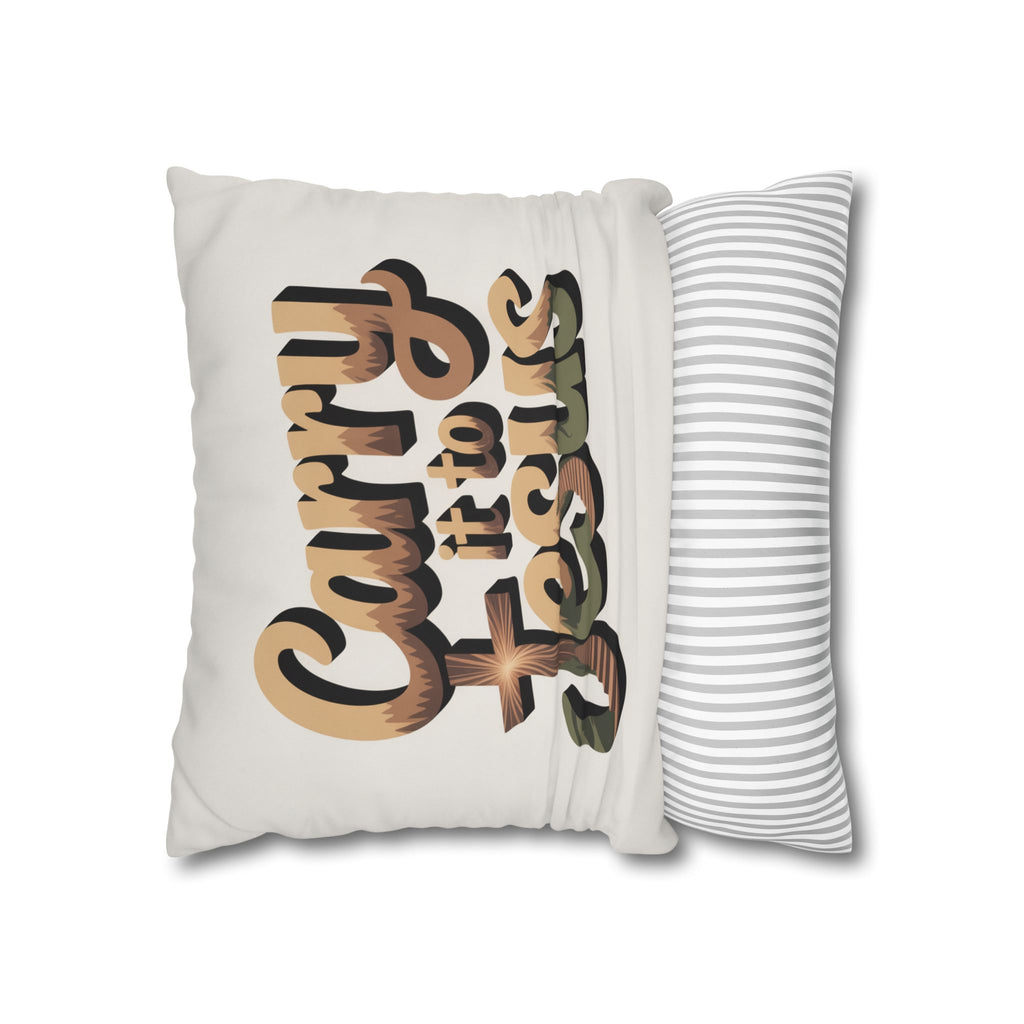 Carry It to Jesus Pillowcase — Christian Inspirational Square Throw Pillow Cover