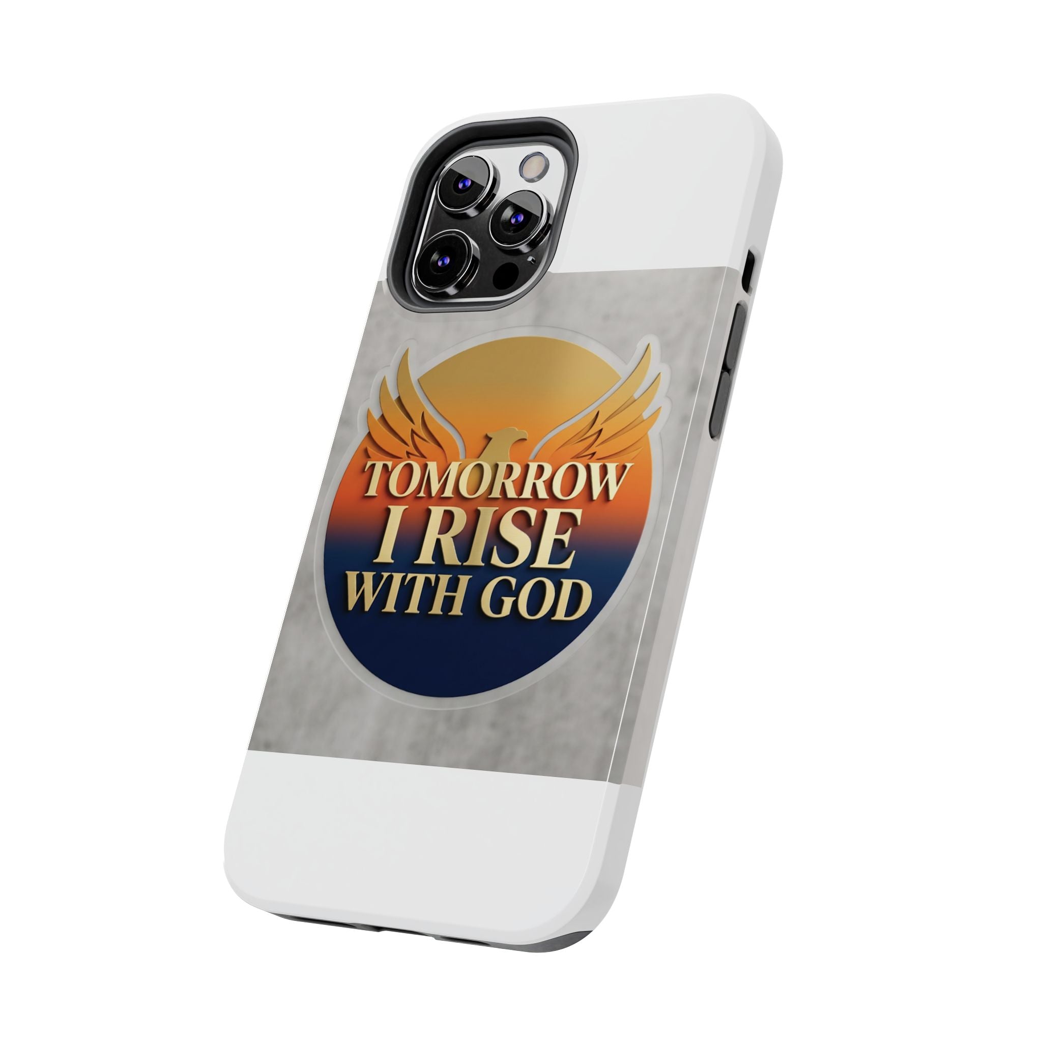 Tough Phone Case — "Tomorrow I Rise With God" Inspirational Christian Phone Cover