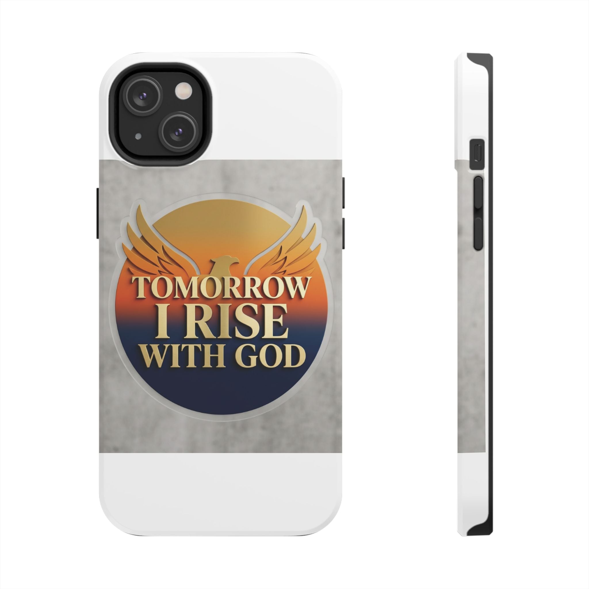 Tough Phone Case — "Tomorrow I Rise With God" Inspirational Christian Phone Cover