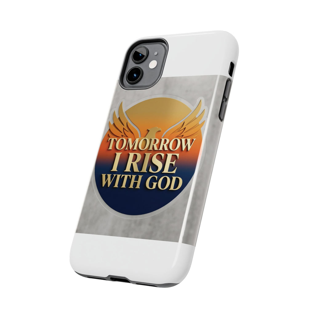 Tough Phone Case — "Tomorrow I Rise With God" Inspirational Christian Phone Cover