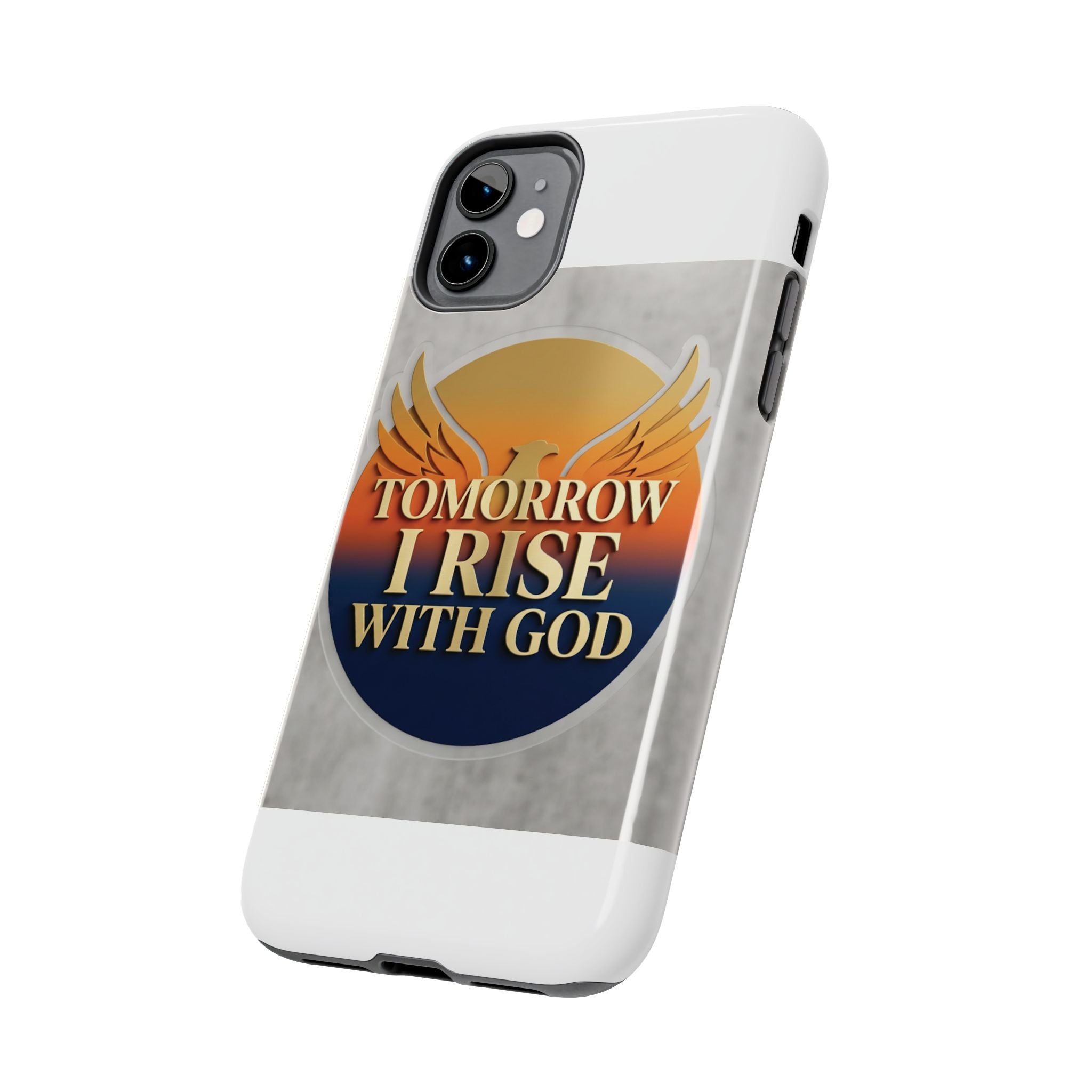 Tough Phone Case — "Tomorrow I Rise With God" Inspirational Christian Phone Cover