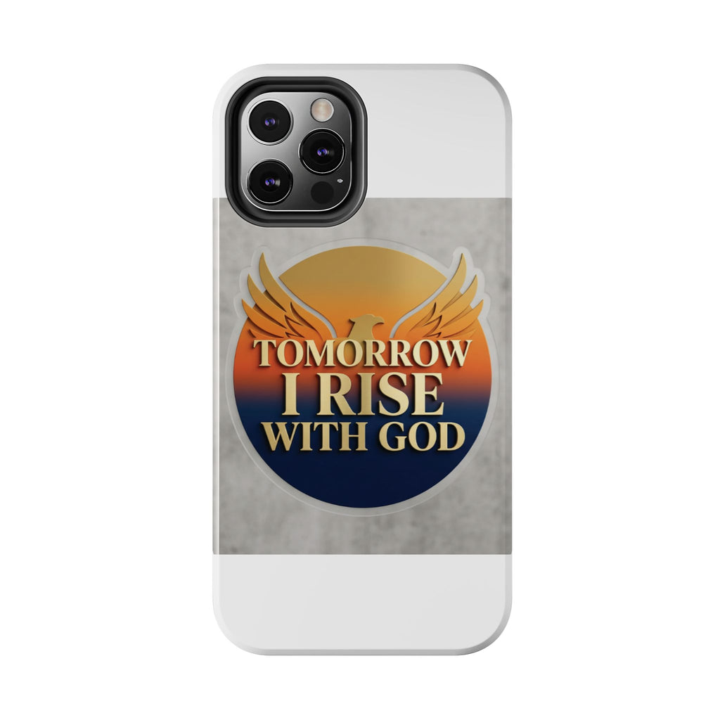 Tough Phone Case — "Tomorrow I Rise With God" Inspirational Christian Phone Cover
