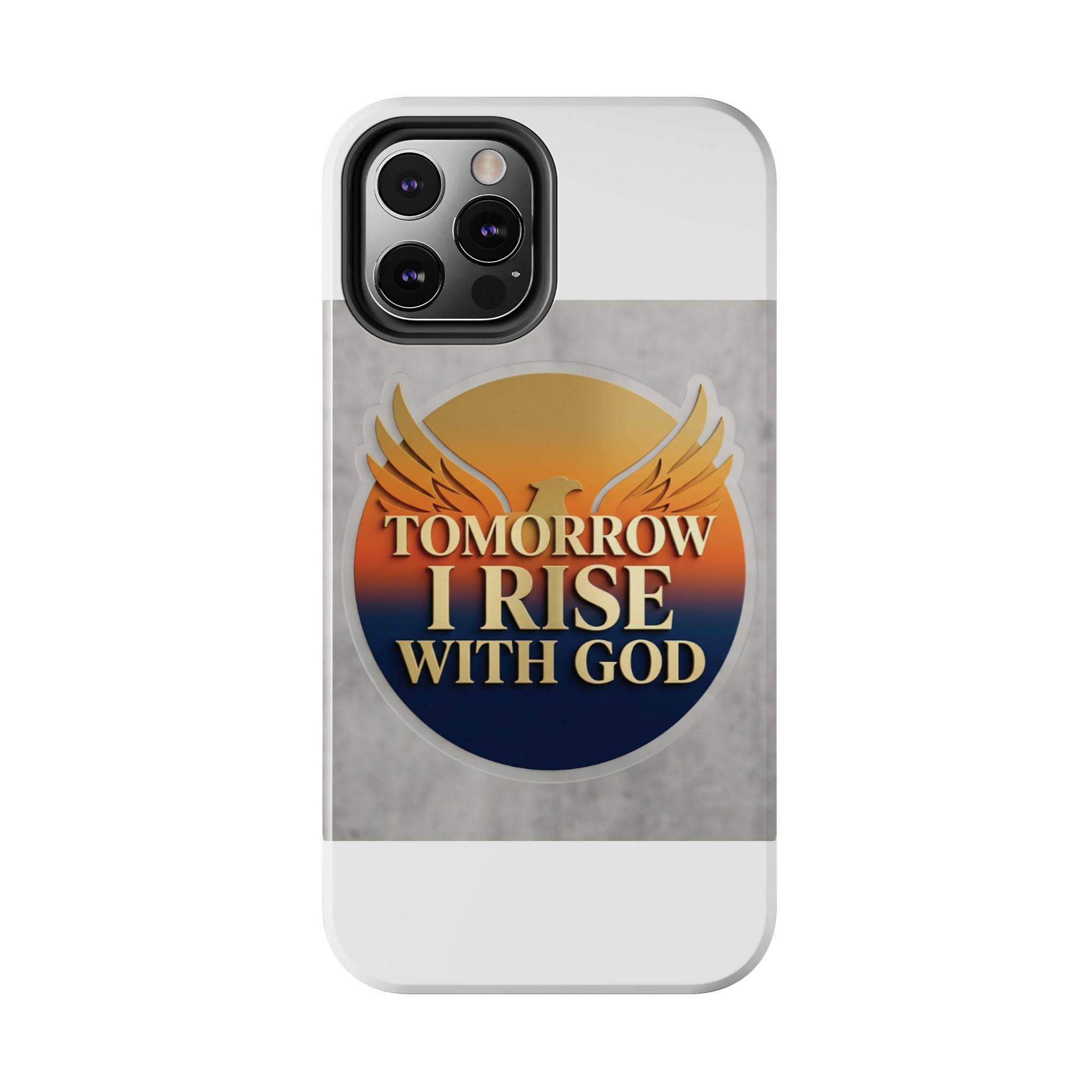 Tough Phone Case — "Tomorrow I Rise With God" Inspirational Christian Phone Cover