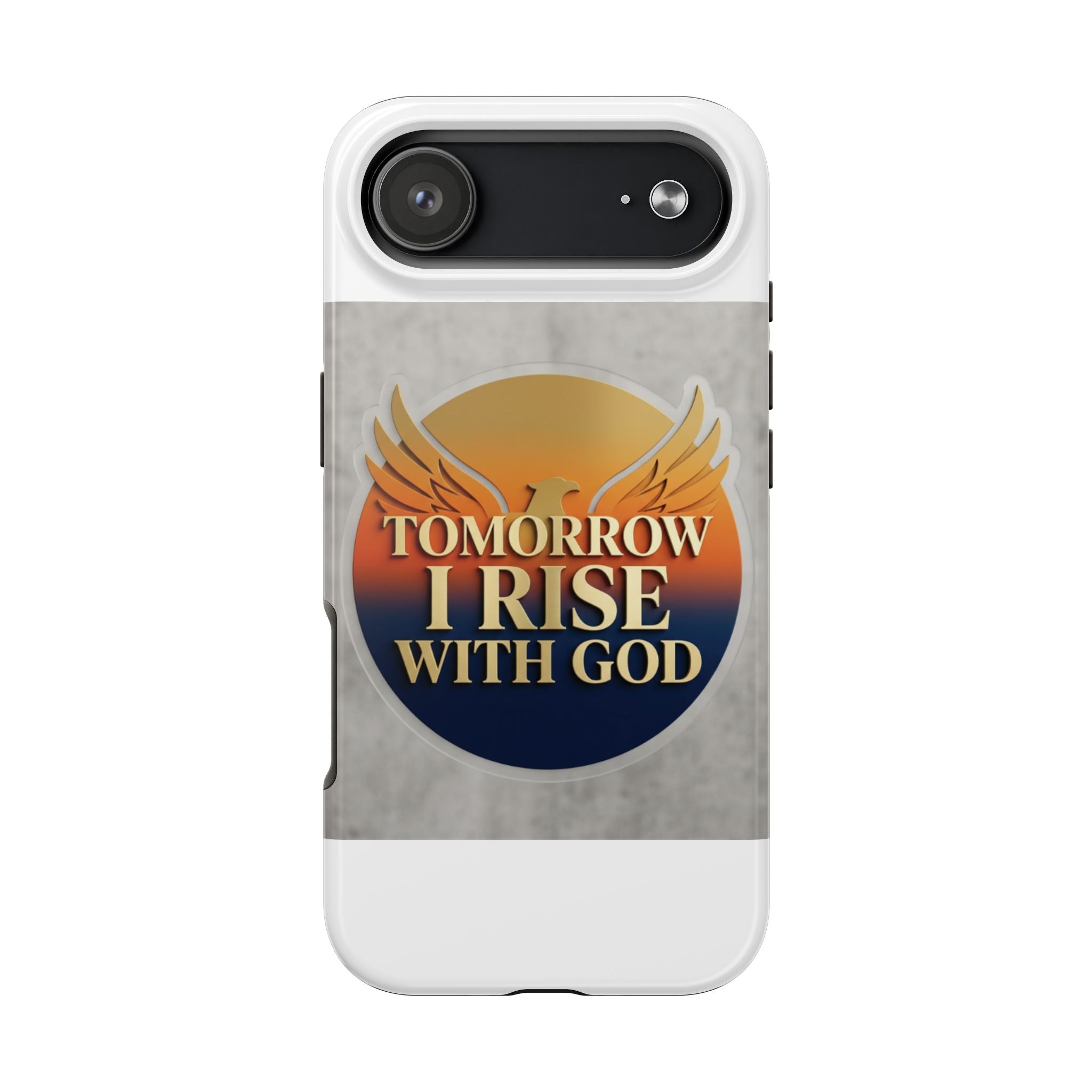 Tough Phone Case — "Tomorrow I Rise With God" Inspirational Christian Phone Cover