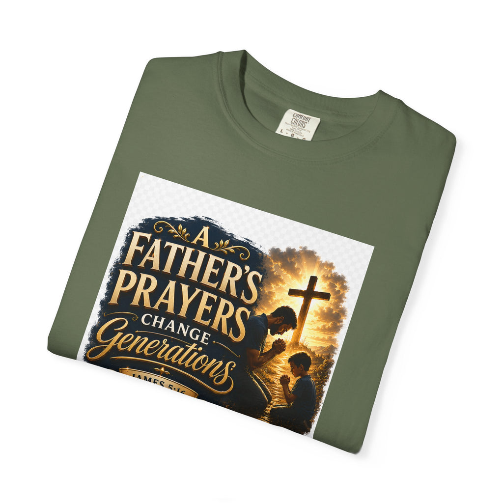 Father's Prayers Change Generations T-Shirt
