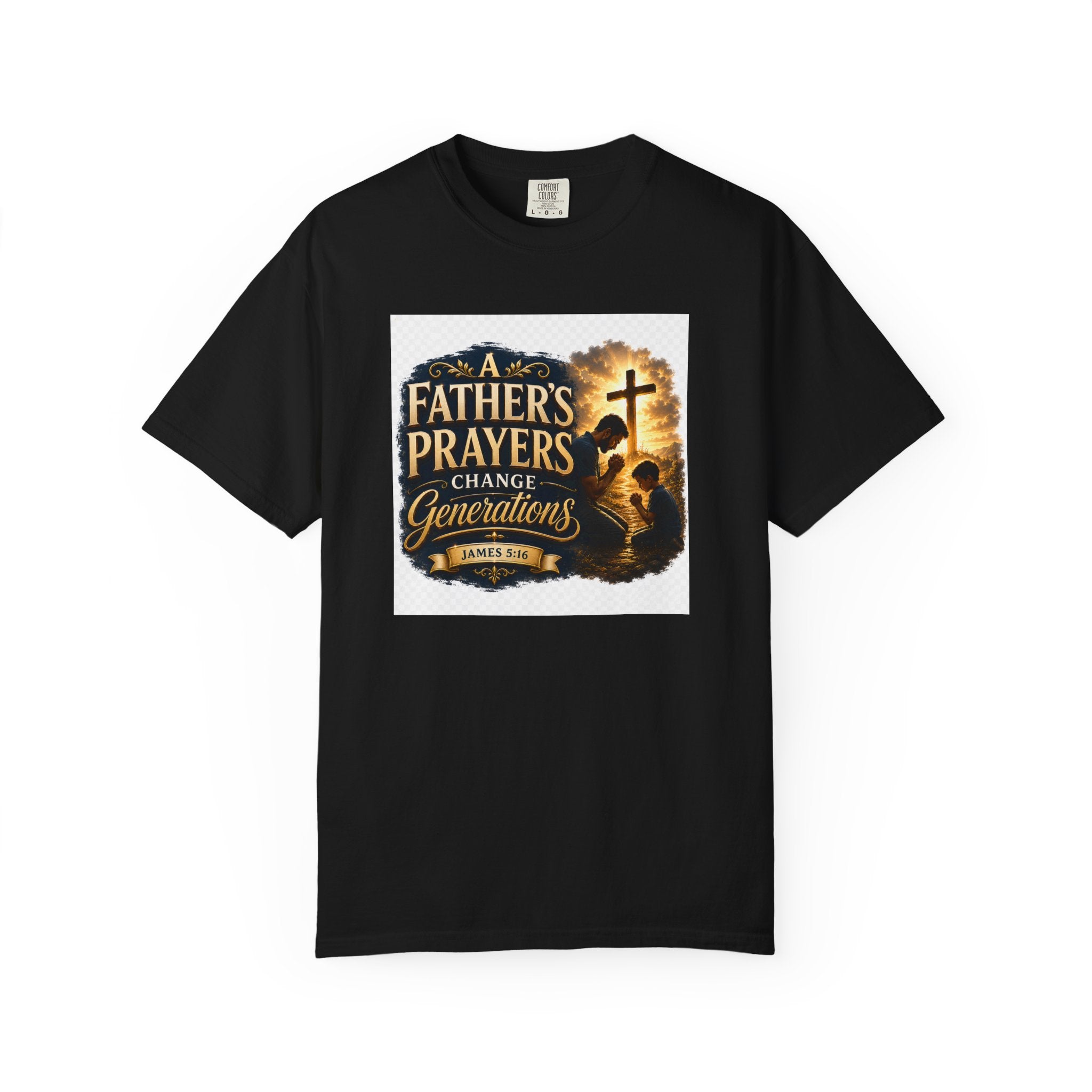 Father's Prayers Change Generations T-Shirt