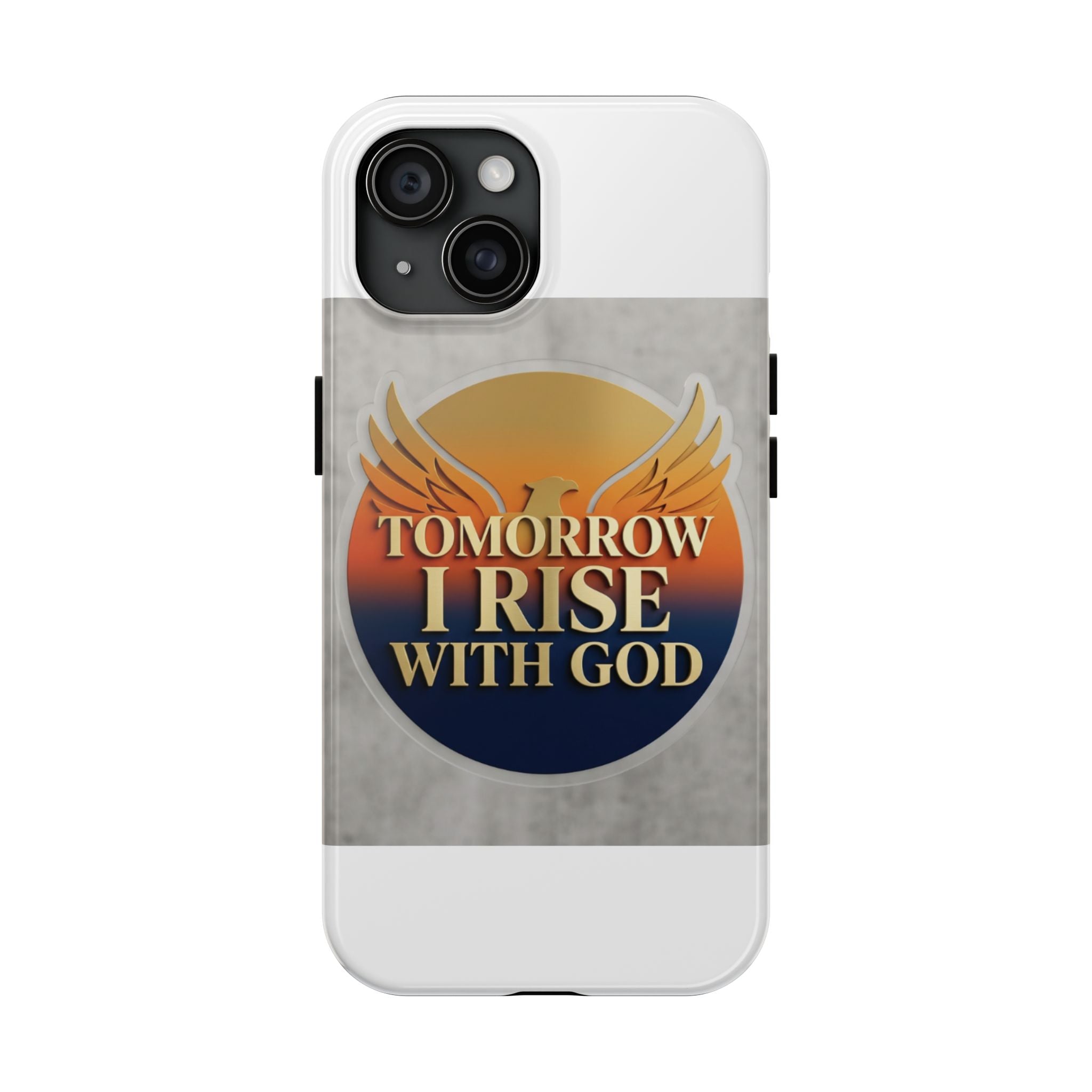 Tough Phone Case — "Tomorrow I Rise With God" Inspirational Christian Phone Cover
