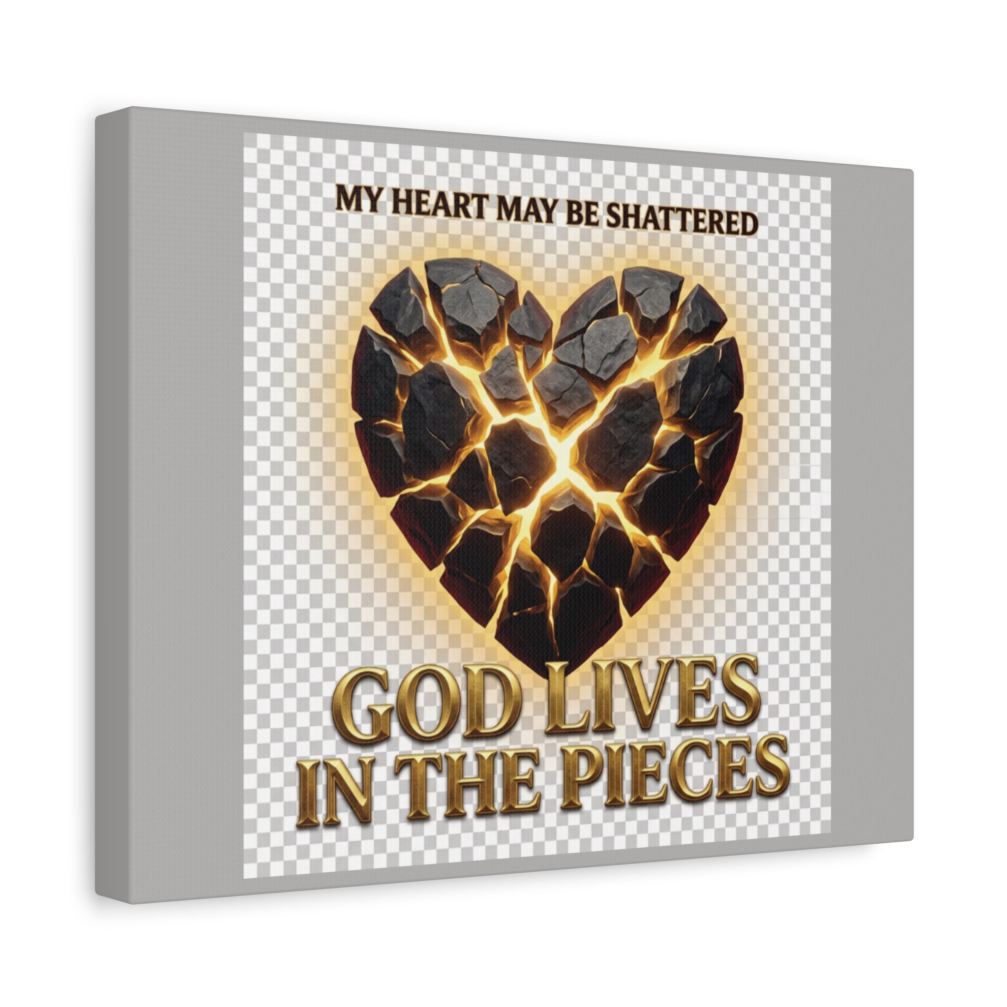 Canvas Wall Art — "My Heart May Be Shattered, God Lives in the Pieces" Inspirational Christian Decor