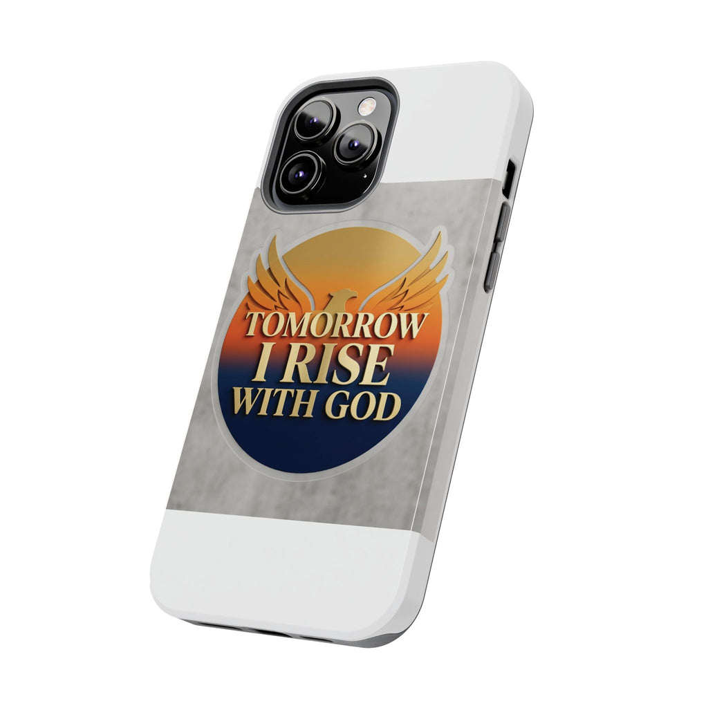 Tough Phone Case — "Tomorrow I Rise With God" Inspirational Christian Phone Cover