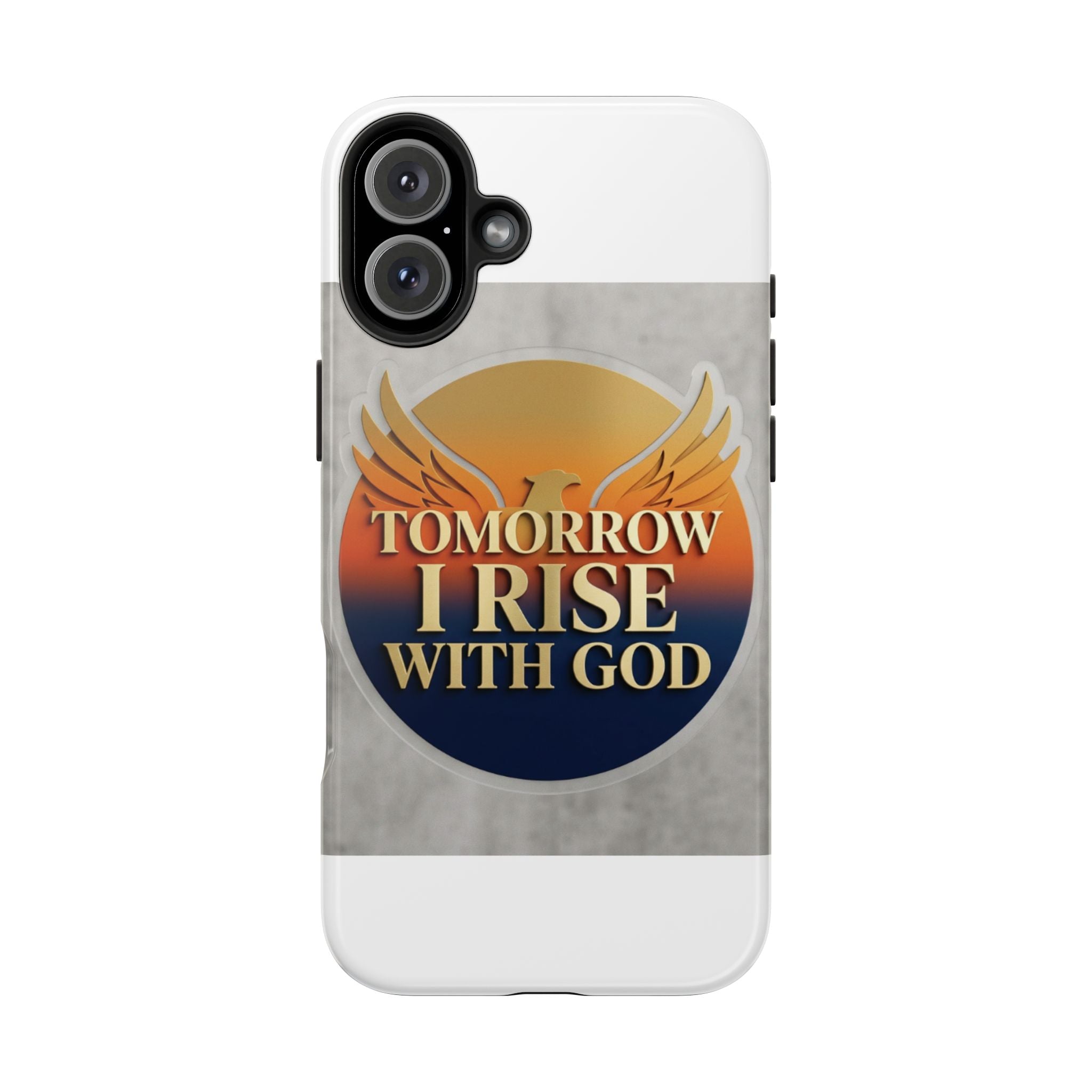 Tough Phone Case — "Tomorrow I Rise With God" Inspirational Christian Phone Cover