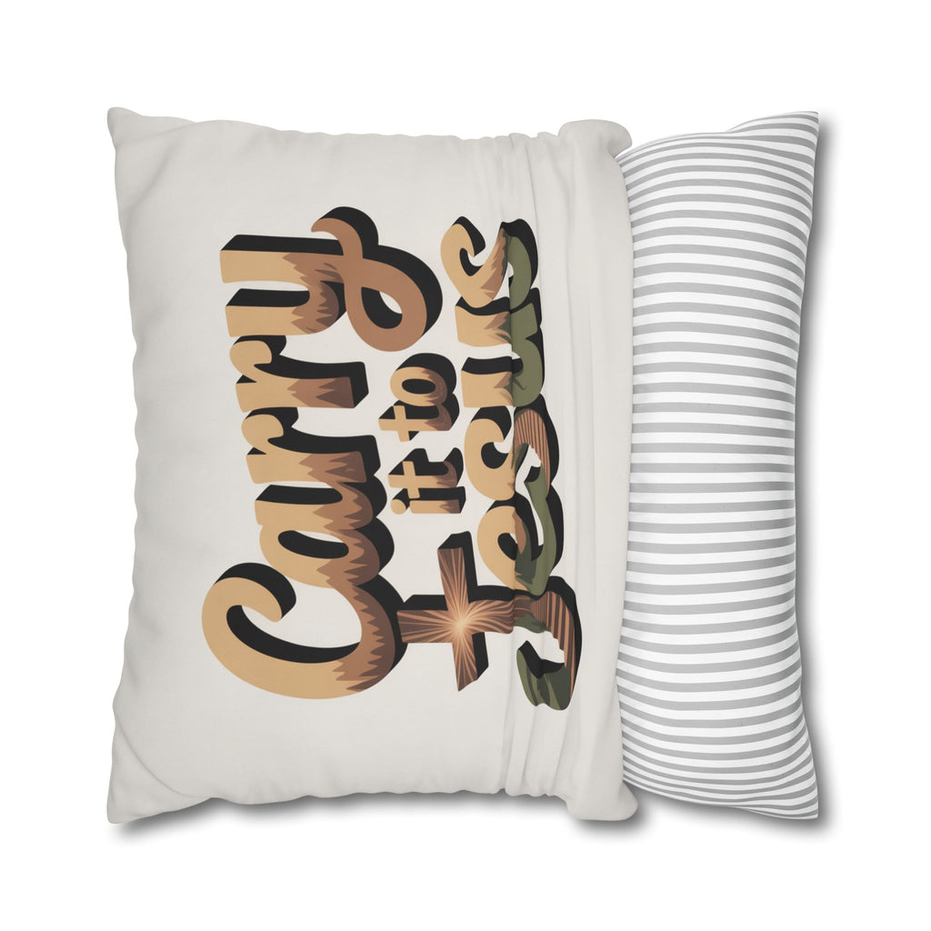 Carry It to Jesus Pillowcase — Christian Inspirational Square Throw Pillow Cover