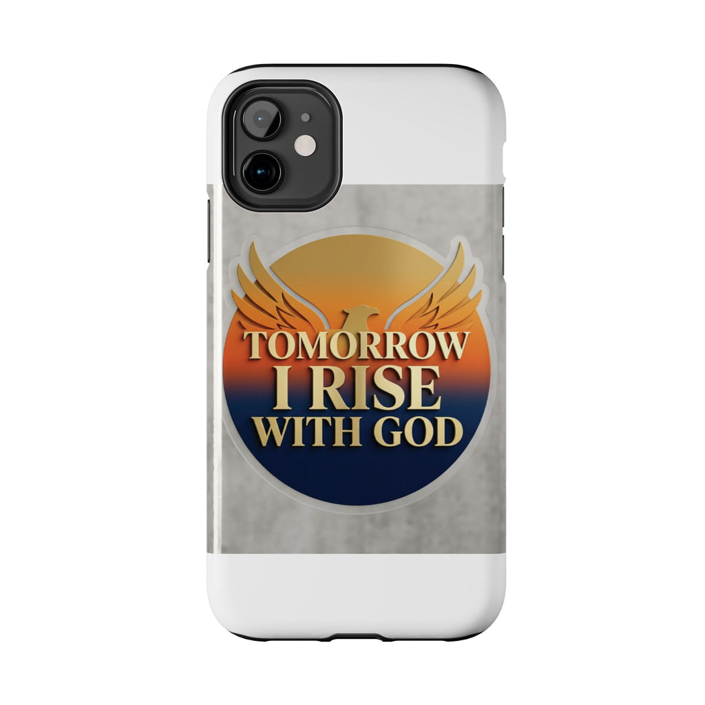 Tough Phone Case — "Tomorrow I Rise With God" Inspirational Christian Phone Cover