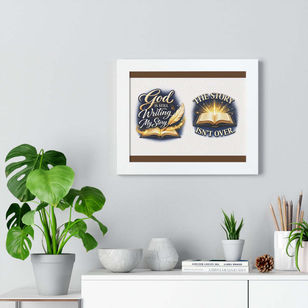 Framed Poster — "God Is Still Writing My Story" Inspirational Wall Art