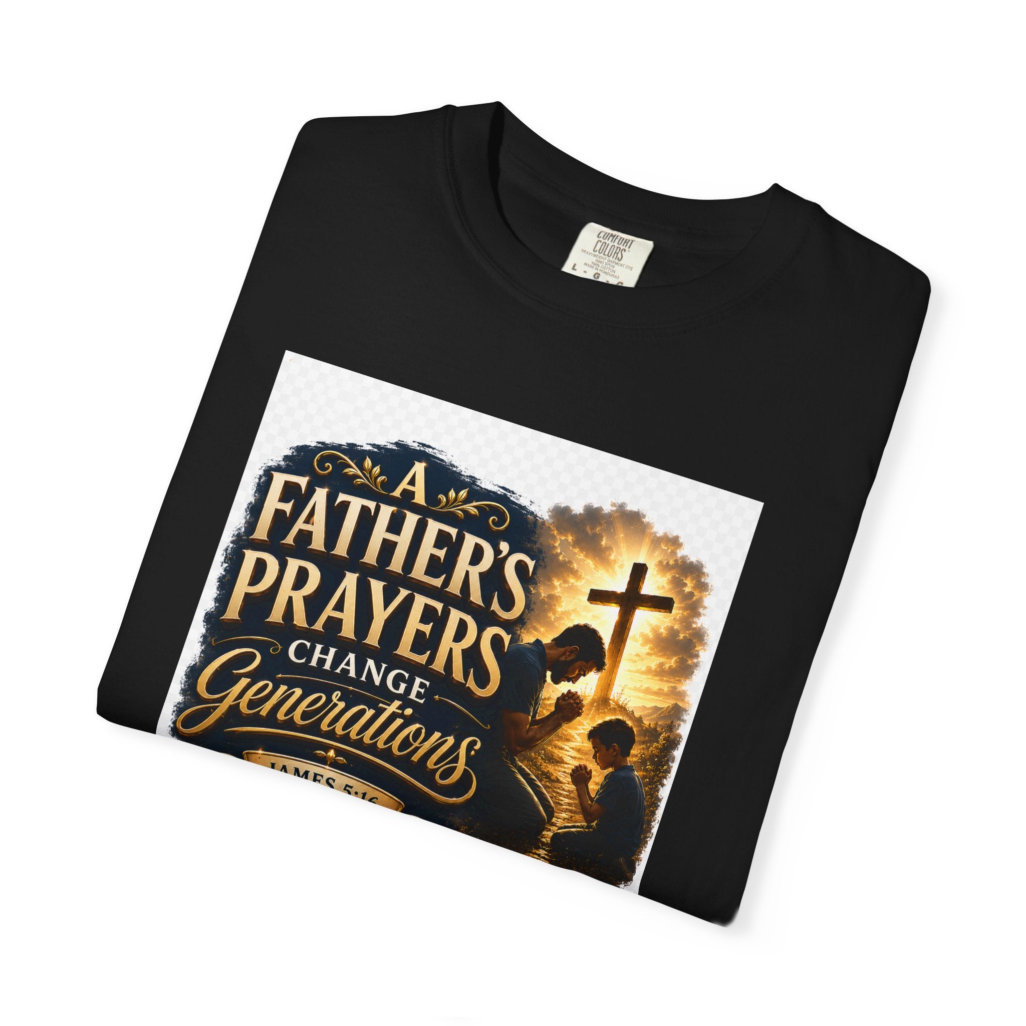 Father's Prayers Change Generations T-Shirt