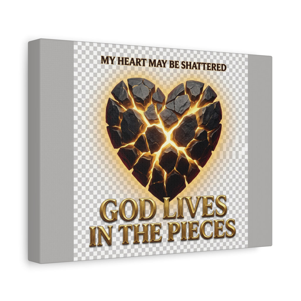 Canvas Wall Art — "My Heart May Be Shattered, God Lives in the Pieces" Inspirational Christian Decor