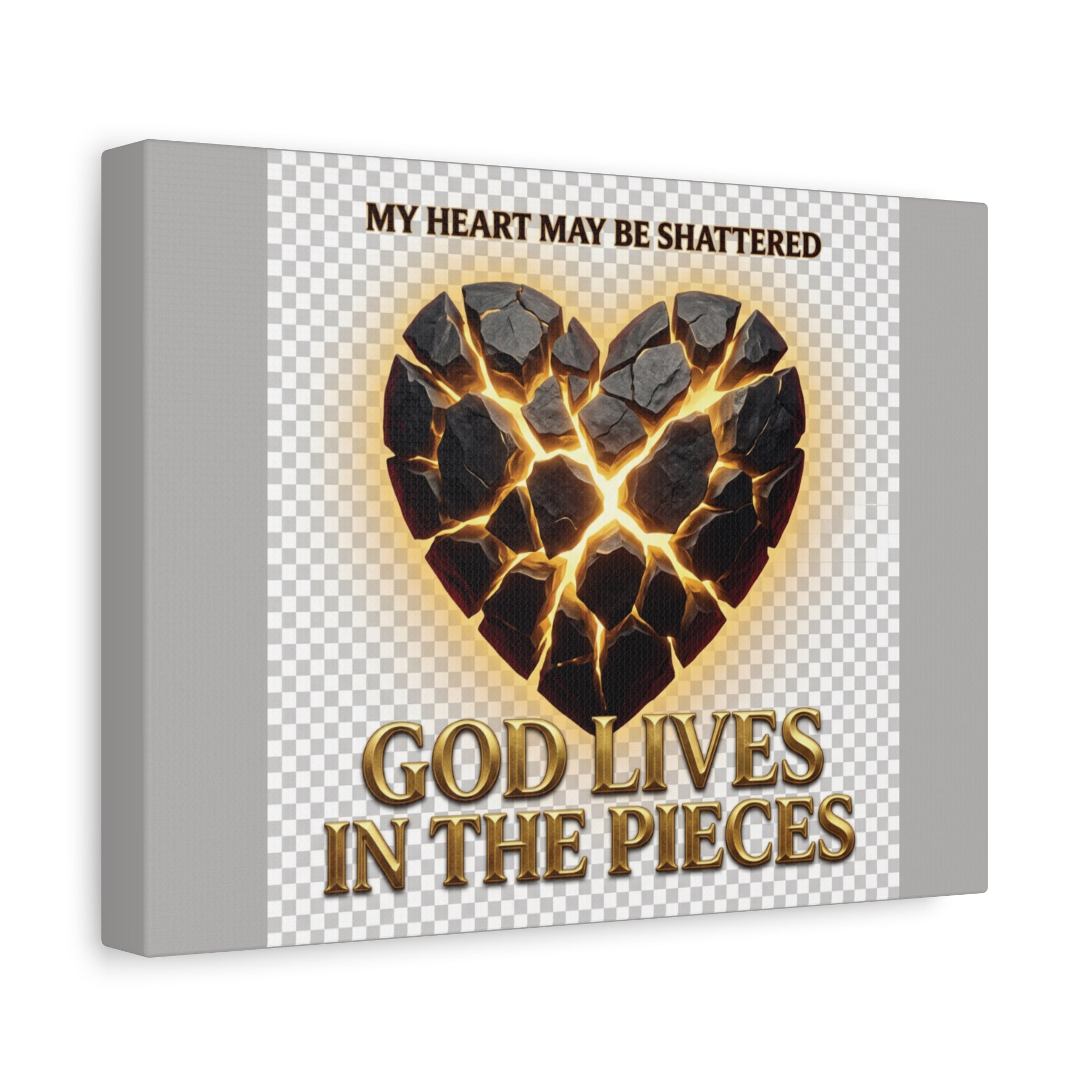 Canvas Wall Art — "My Heart May Be Shattered, God Lives in the Pieces" Inspirational Christian Decor
