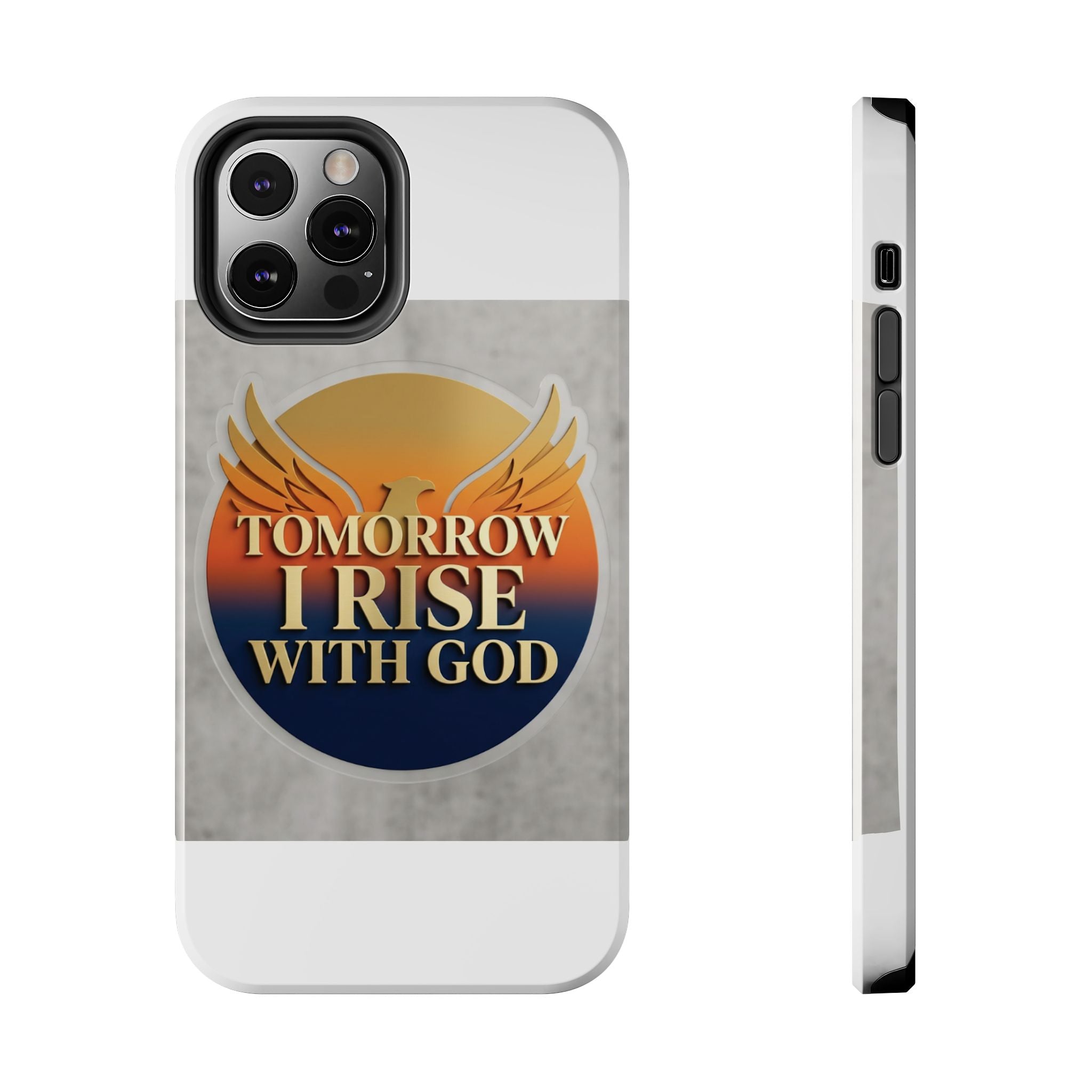 Tough Phone Case — "Tomorrow I Rise With God" Inspirational Christian Phone Cover