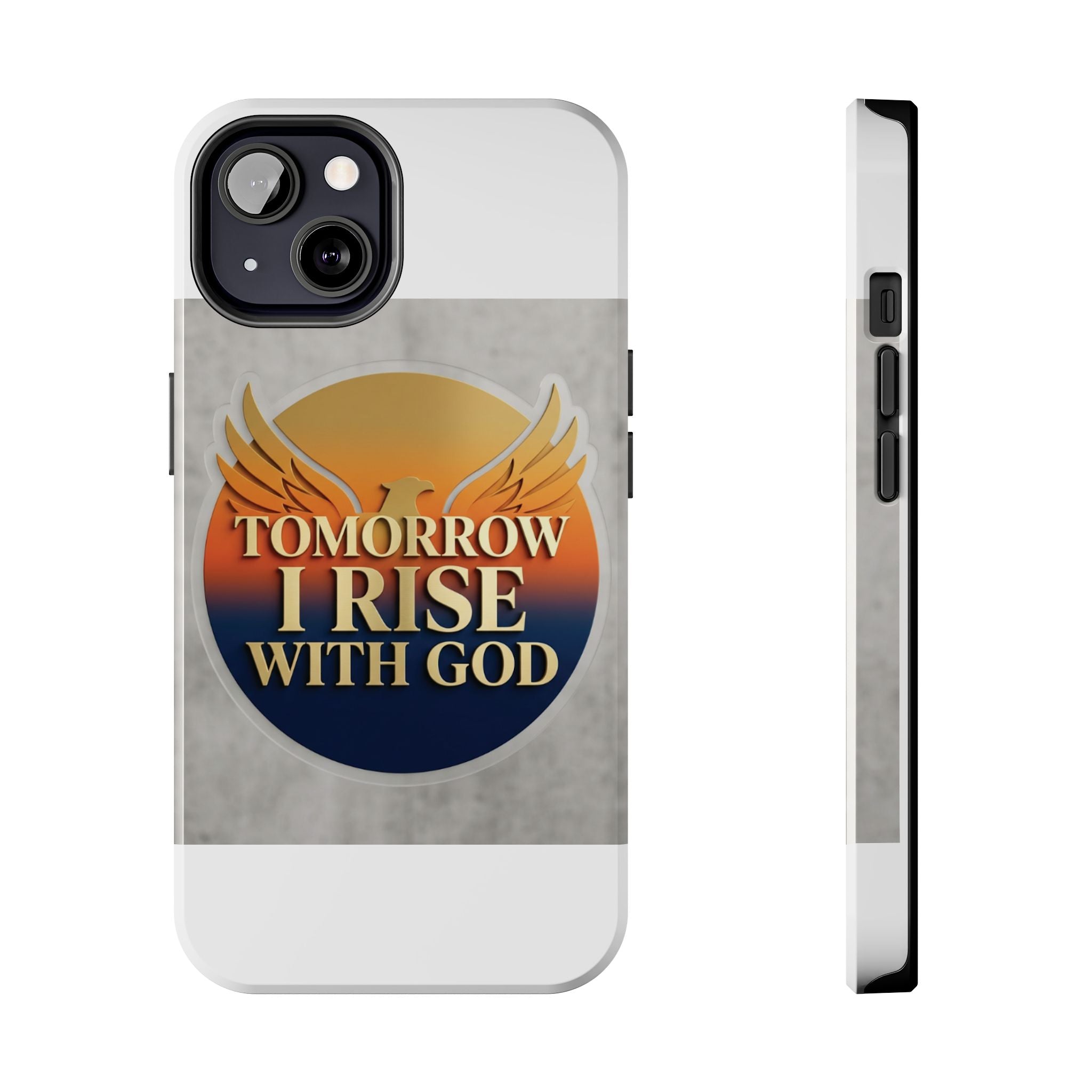 Tough Phone Case — "Tomorrow I Rise With God" Inspirational Christian Phone Cover