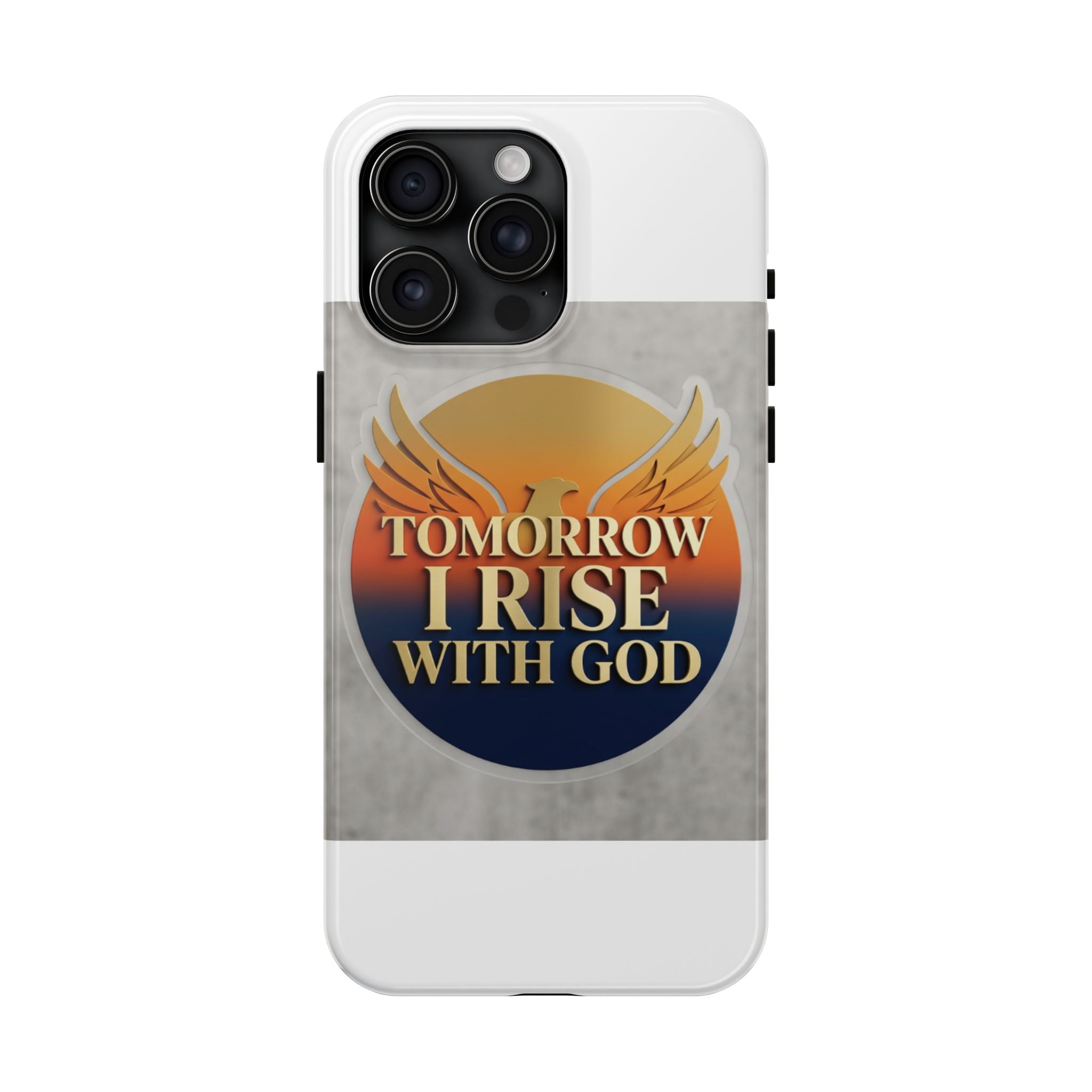 Tough Phone Case — "Tomorrow I Rise With God" Inspirational Christian Phone Cover