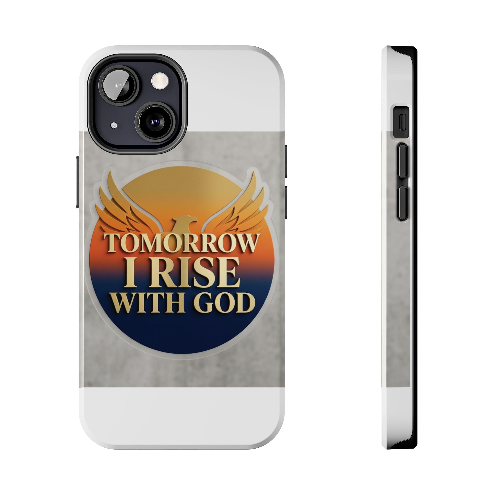 Tough Phone Case — "Tomorrow I Rise With God" Inspirational Christian Phone Cover