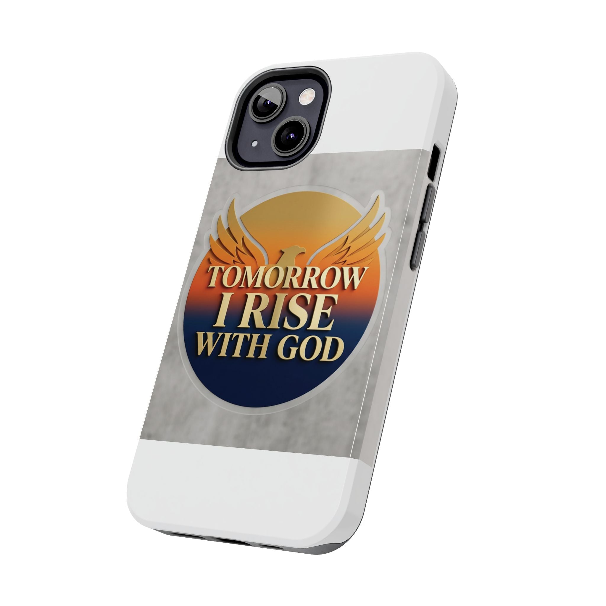 Tough Phone Case — "Tomorrow I Rise With God" Inspirational Christian Phone Cover