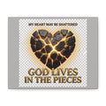 Canvas Wall Art — "My Heart May Be Shattered, God Lives in the Pieces" Inspirational Christian Decor