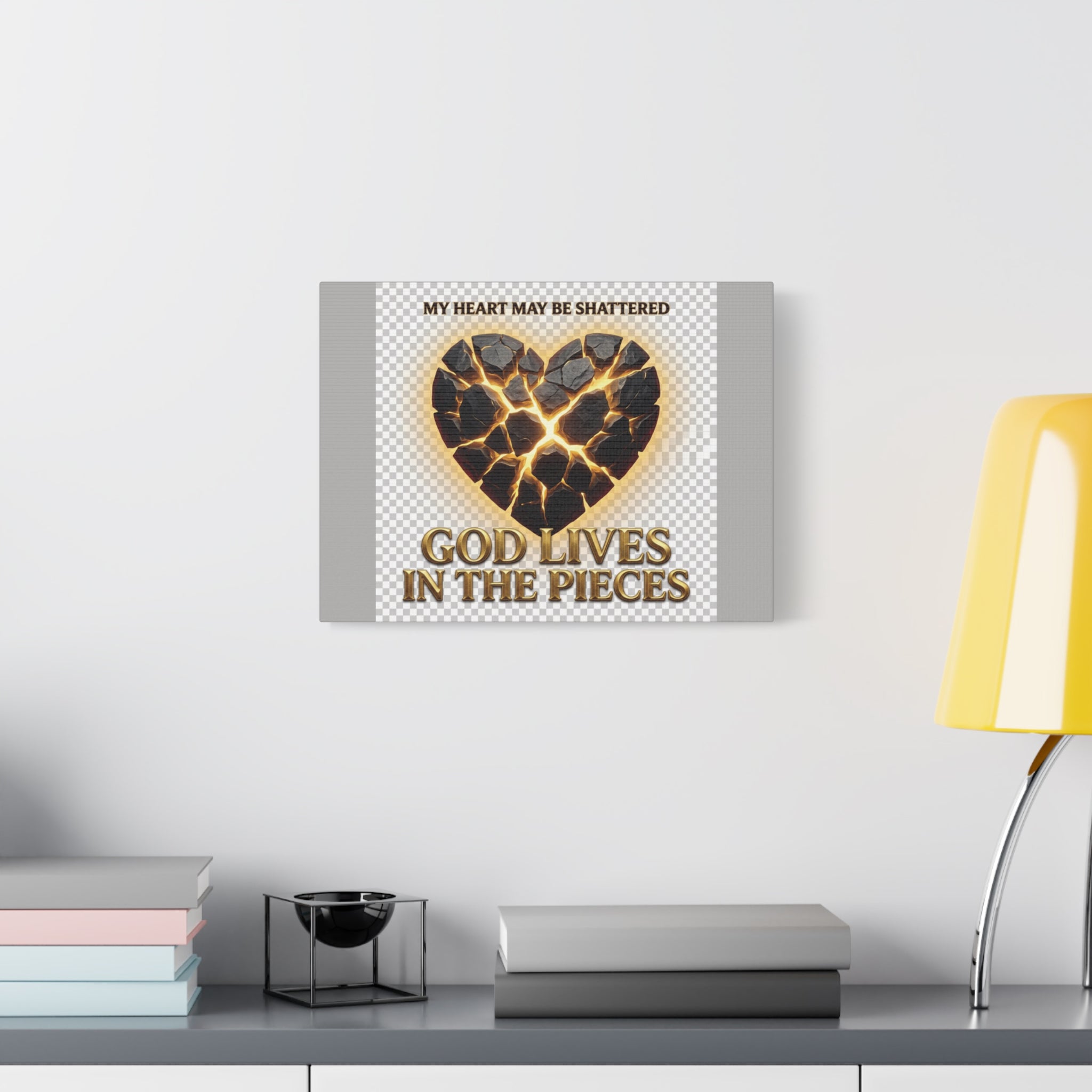 Canvas Wall Art — "My Heart May Be Shattered, God Lives in the Pieces" Inspirational Christian Decor