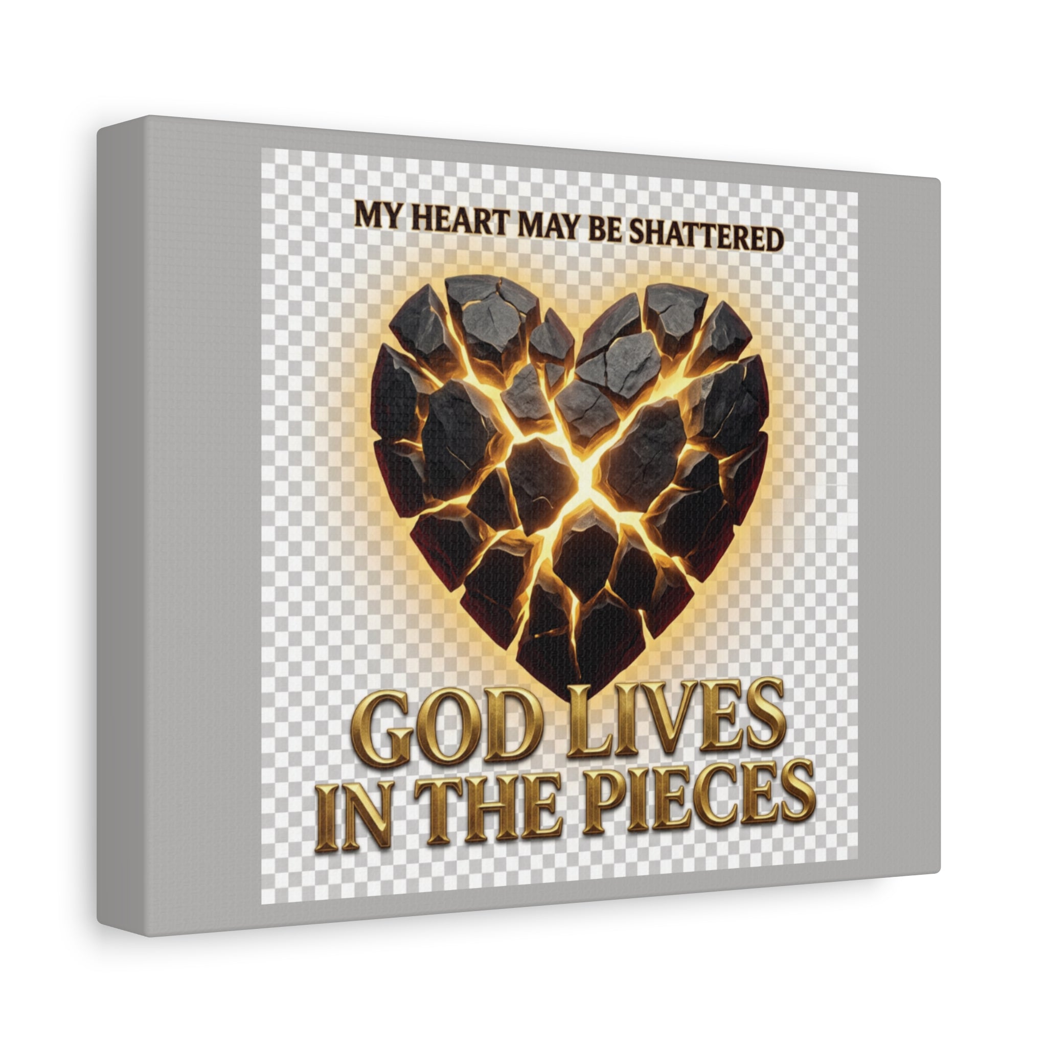 Canvas Wall Art — "My Heart May Be Shattered, God Lives in the Pieces" Inspirational Christian Decor