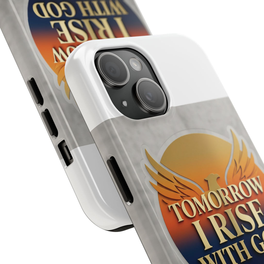 Tough Phone Case — "Tomorrow I Rise With God" Inspirational Christian Phone Cover