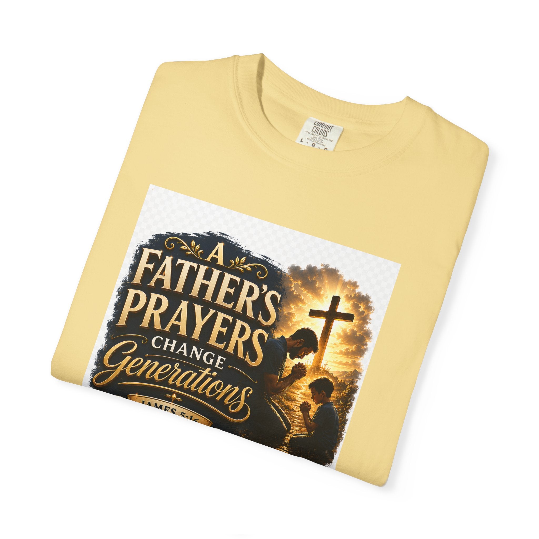 Father's Prayers Change Generations T-Shirt