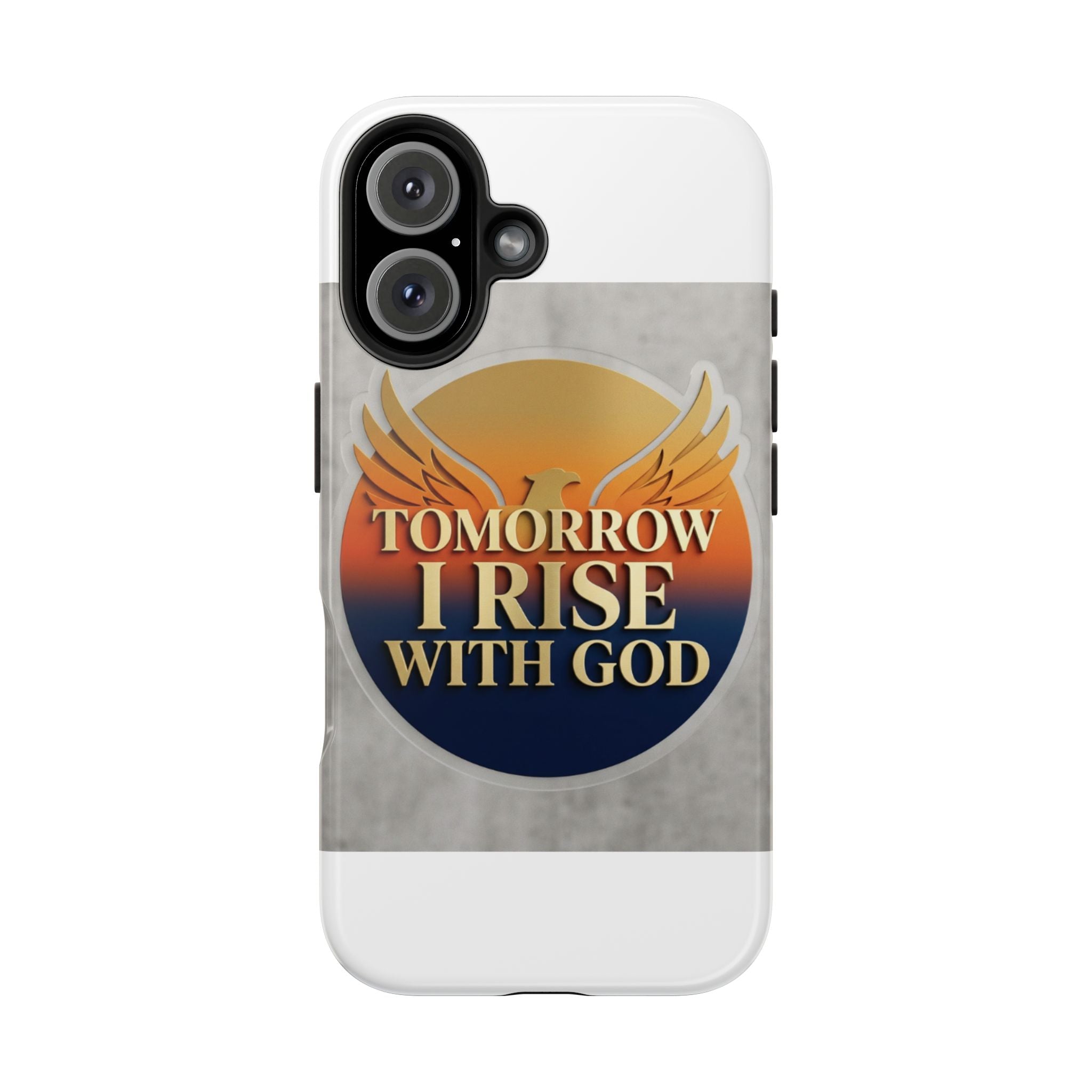 Tough Phone Case — "Tomorrow I Rise With God" Inspirational Christian Phone Cover