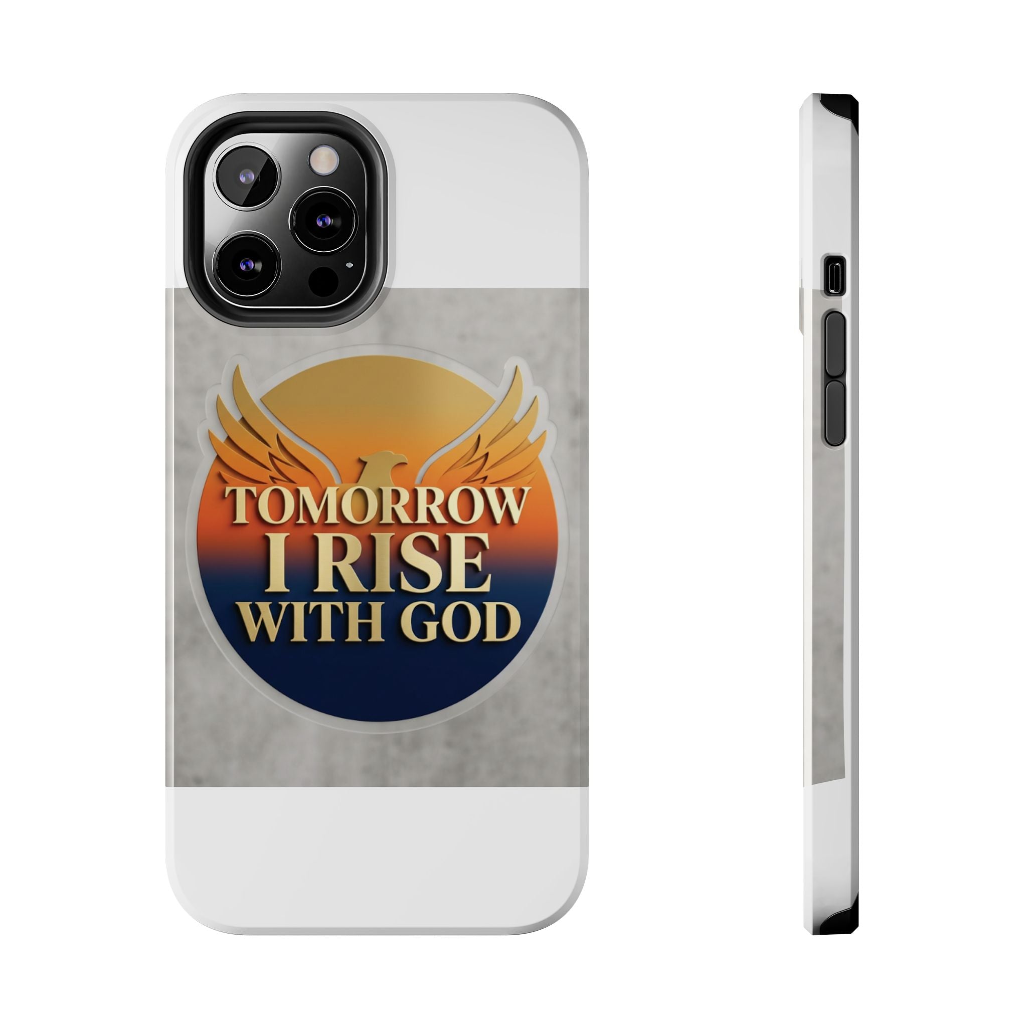 Tough Phone Case — "Tomorrow I Rise With God" Inspirational Christian Phone Cover