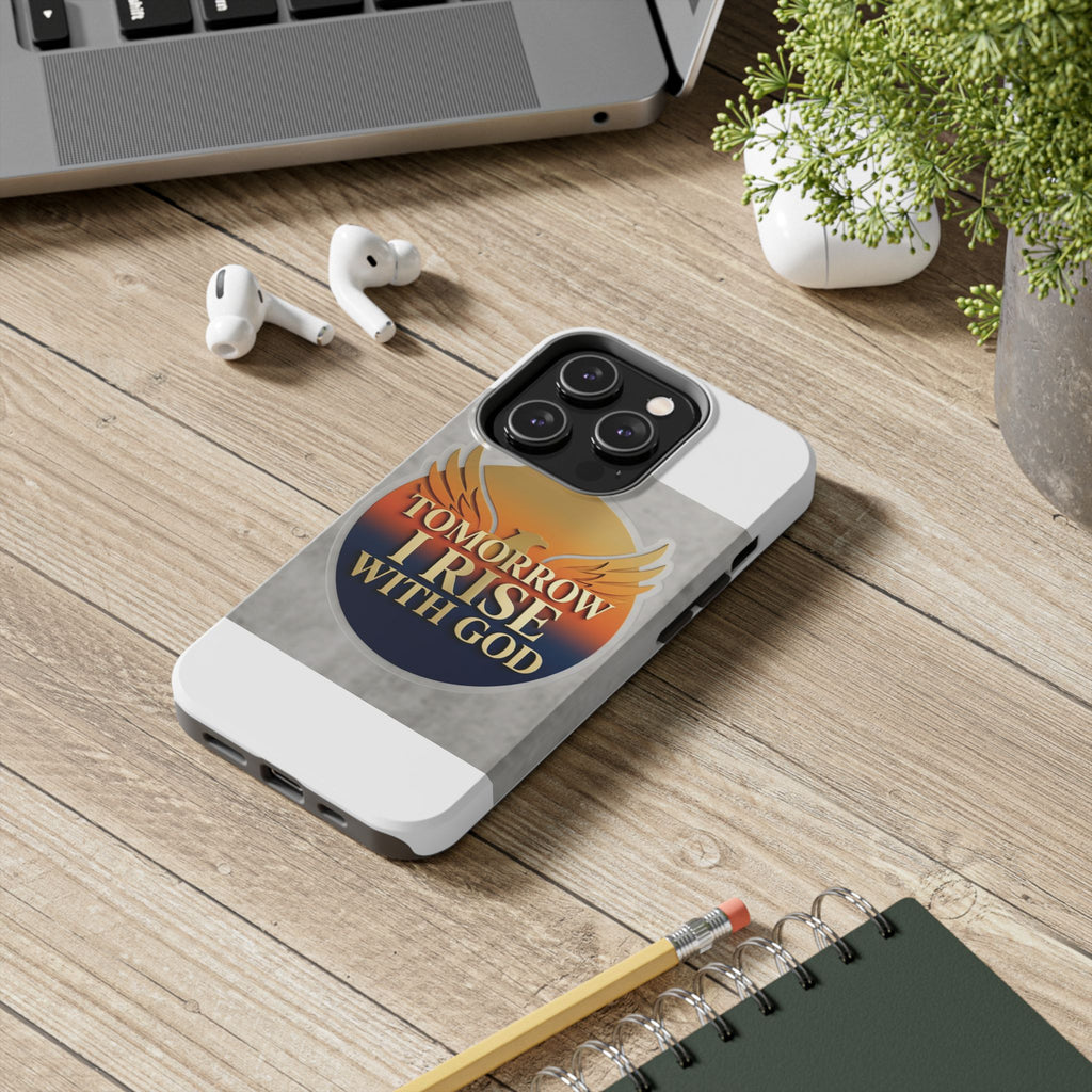 Tough Phone Case — "Tomorrow I Rise With God" Inspirational Christian Phone Cover