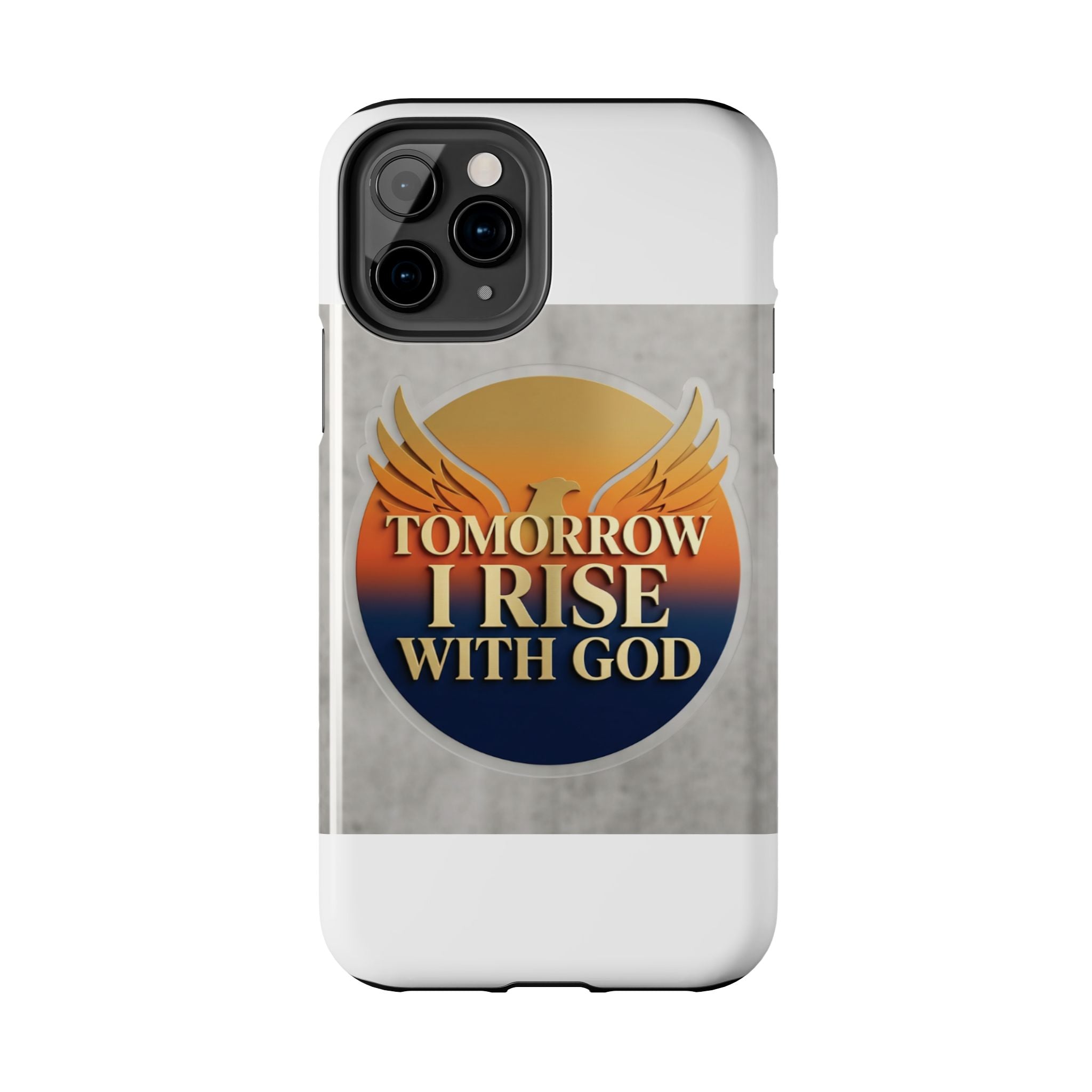 Tough Phone Case — "Tomorrow I Rise With God" Inspirational Christian Phone Cover