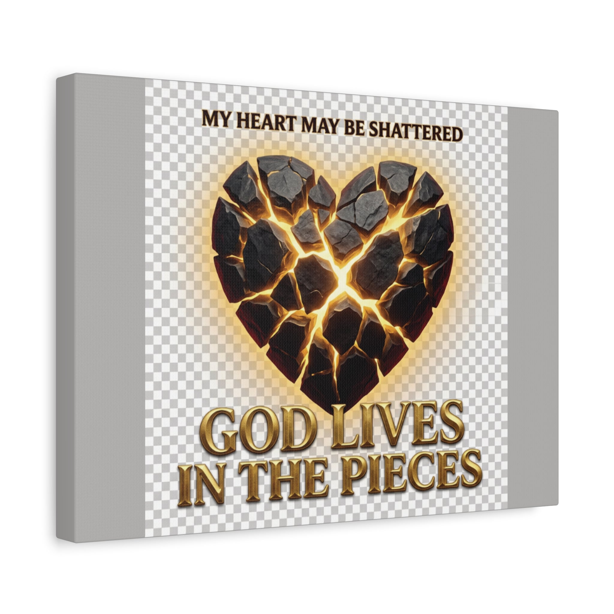 Canvas Wall Art — "My Heart May Be Shattered, God Lives in the Pieces" Inspirational Christian Decor