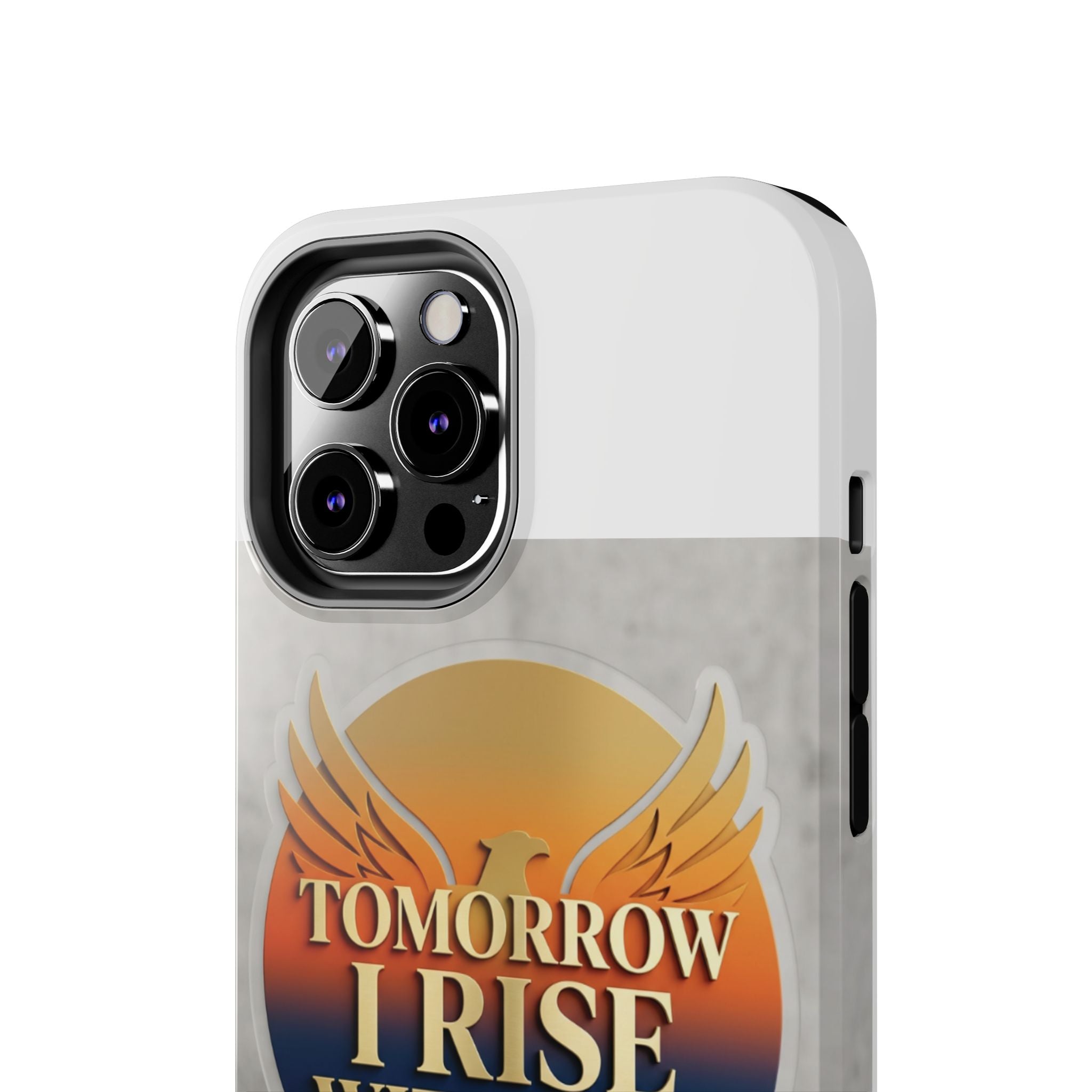 Tough Phone Case — "Tomorrow I Rise With God" Inspirational Christian Phone Cover