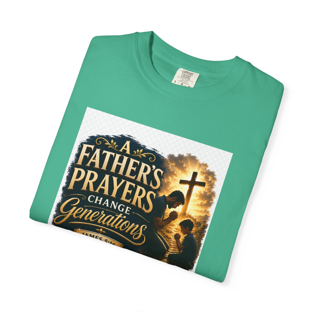 Father's Prayers Change Generations T-Shirt