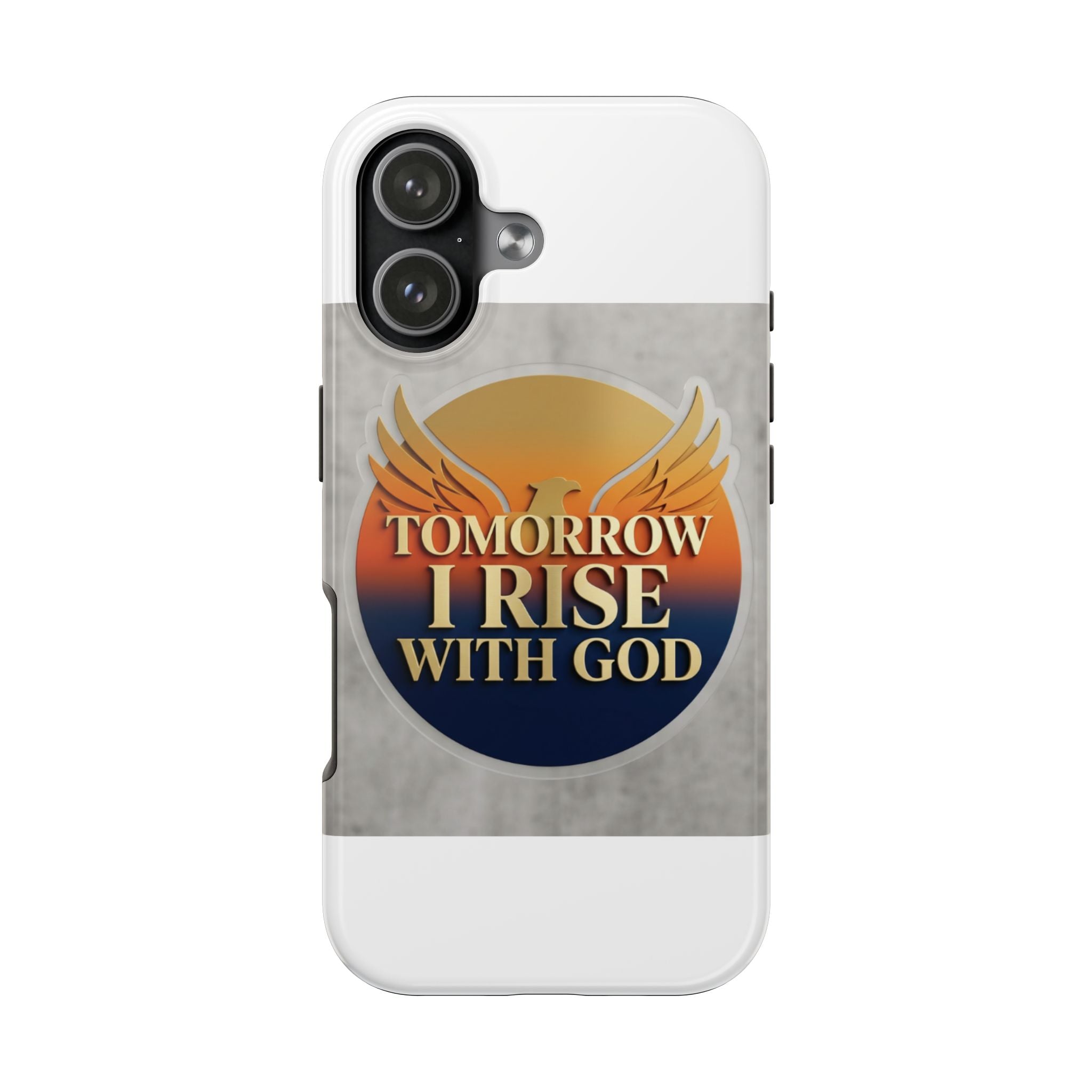 Tough Phone Case — "Tomorrow I Rise With God" Inspirational Christian Phone Cover