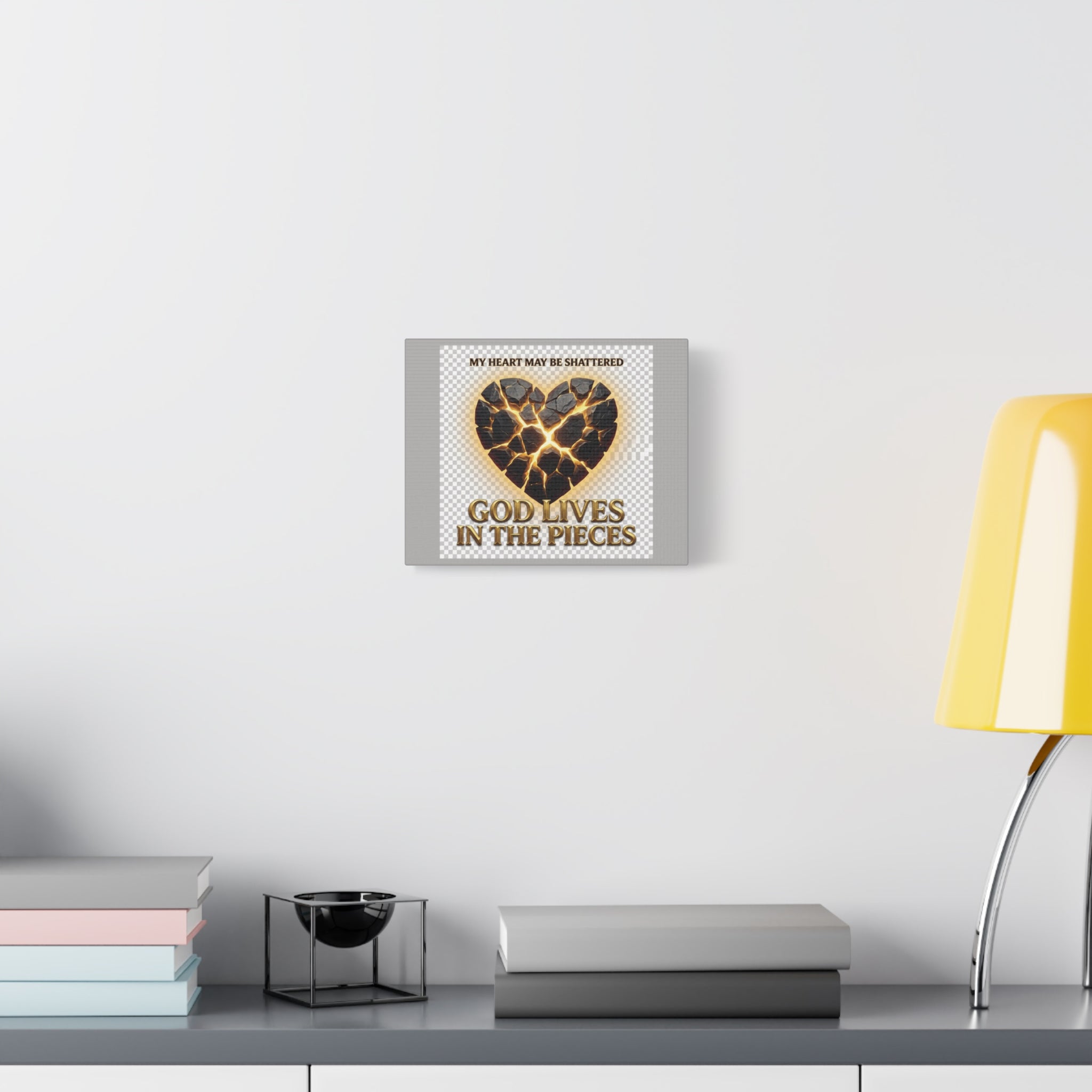 Canvas Wall Art — "My Heart May Be Shattered, God Lives in the Pieces" Inspirational Christian Decor